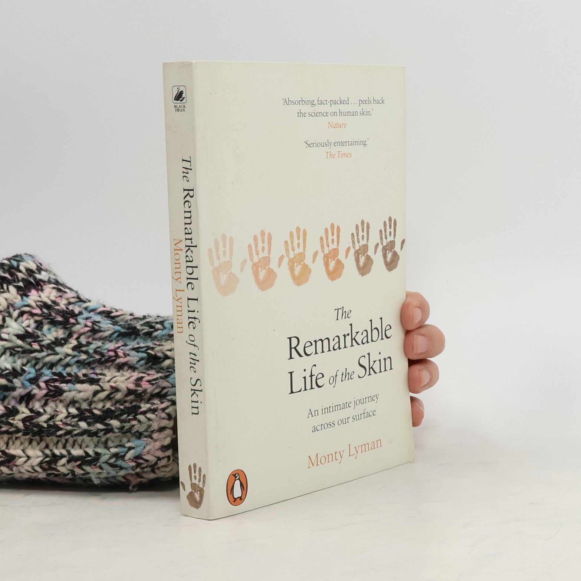Monty Lyman The remarkable life of the skin : an intimate journey across our surface