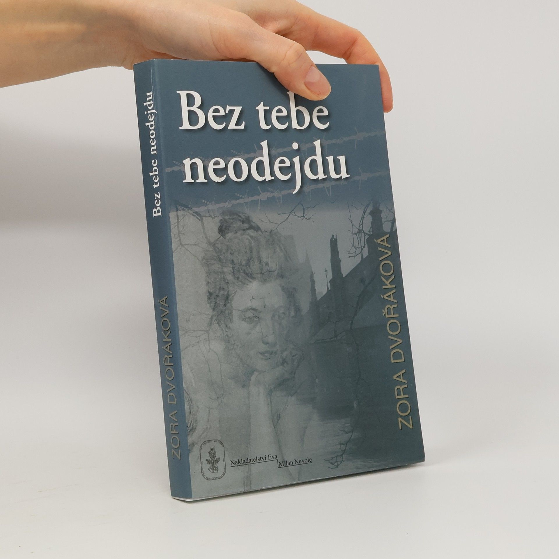 Zora Dvořáková Bez tebe neodejdu