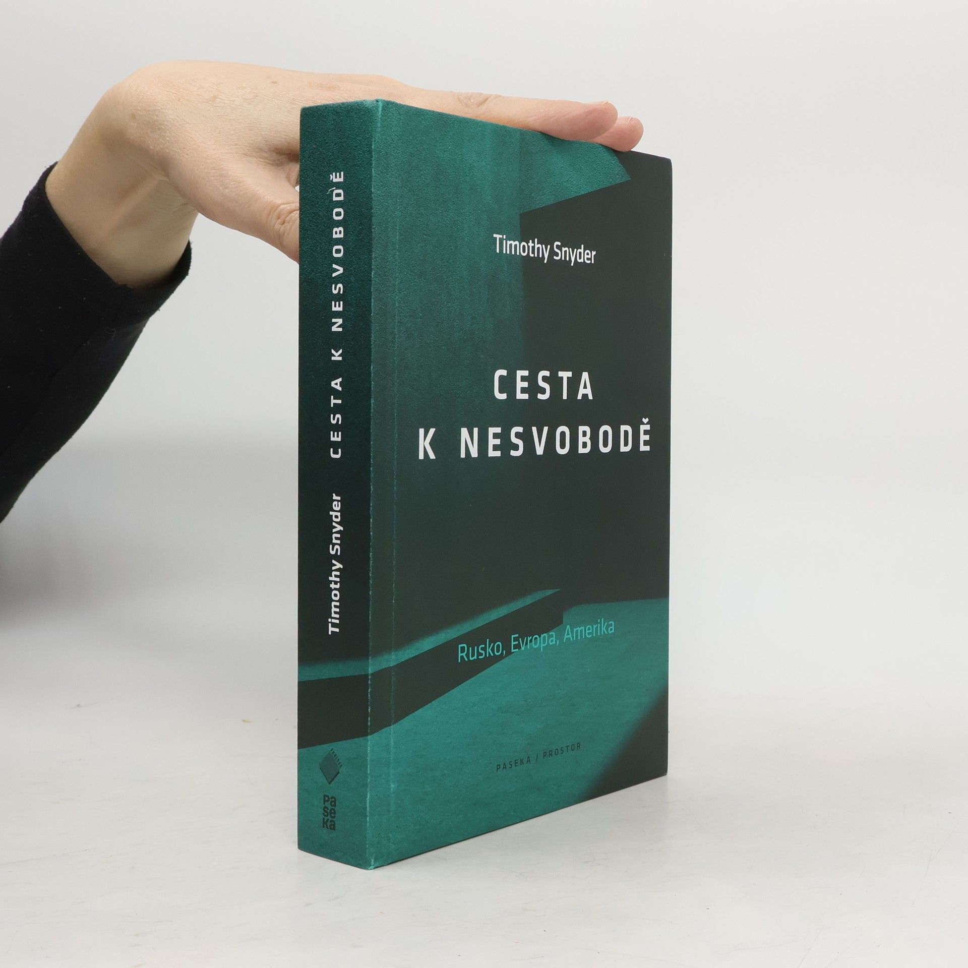 Timothy Snyder Cesta k nesvobodě : Rusko, Evropa, Amerika