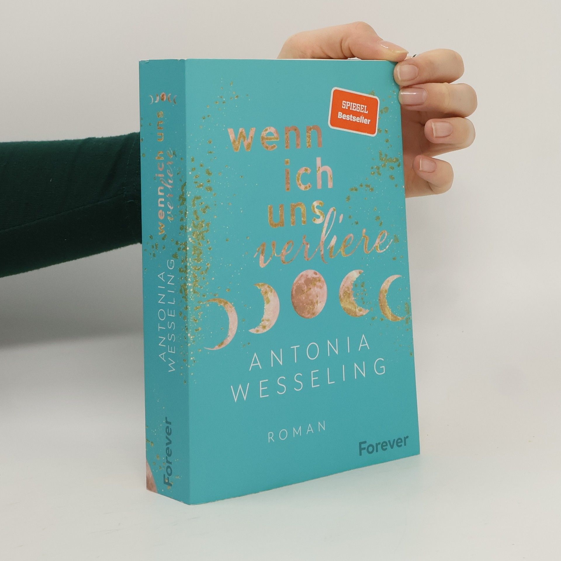 Antonia C. Wesseling Wenn ich uns verliere