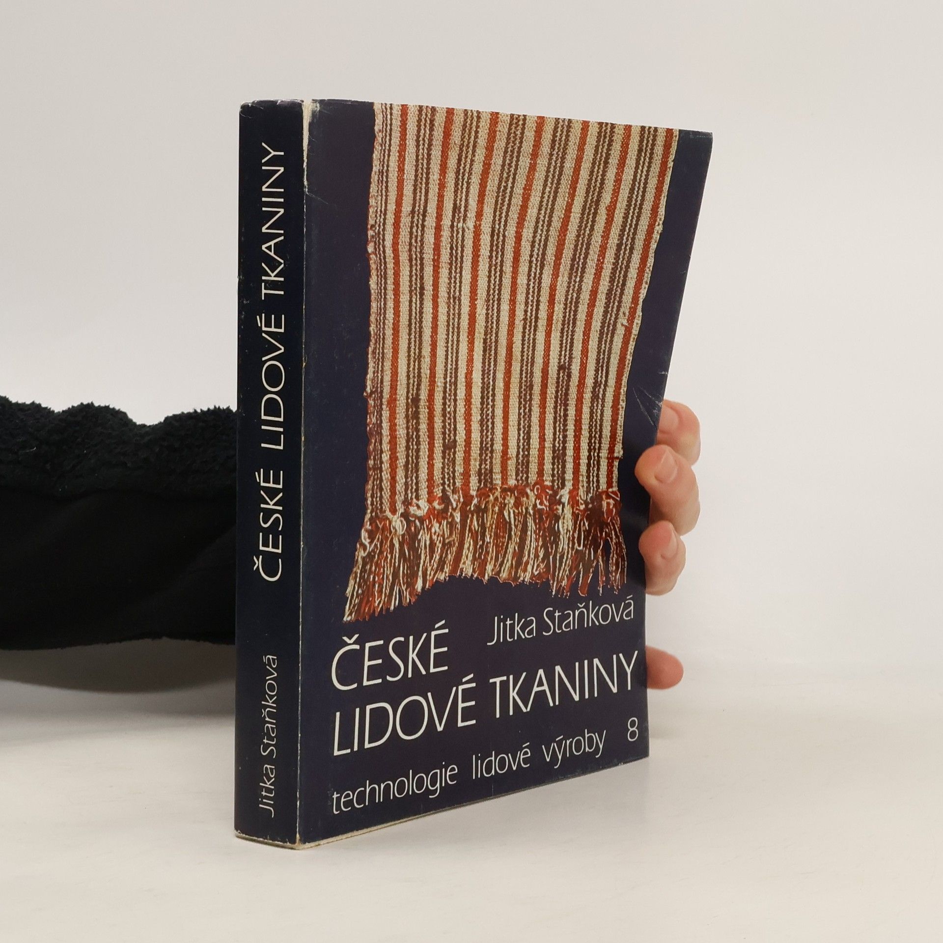 Jitka Staňková České lidové tkaniny (technologie lidové výroby 8)