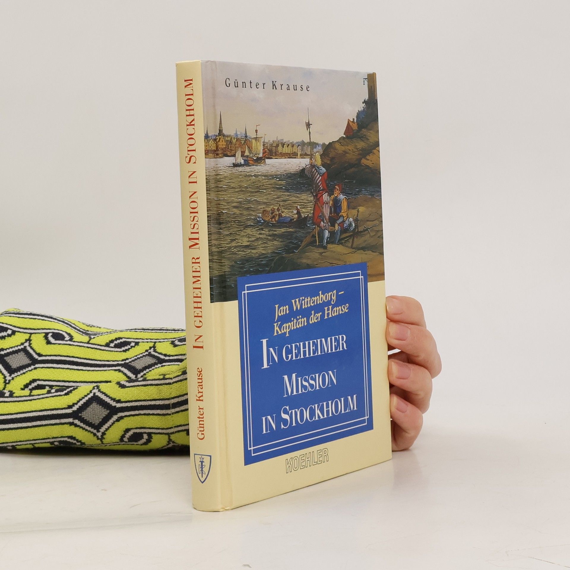 Günter Krause Jan Wittenborg - Kapitän der Hanse. In geheimer Mission in Stockholm