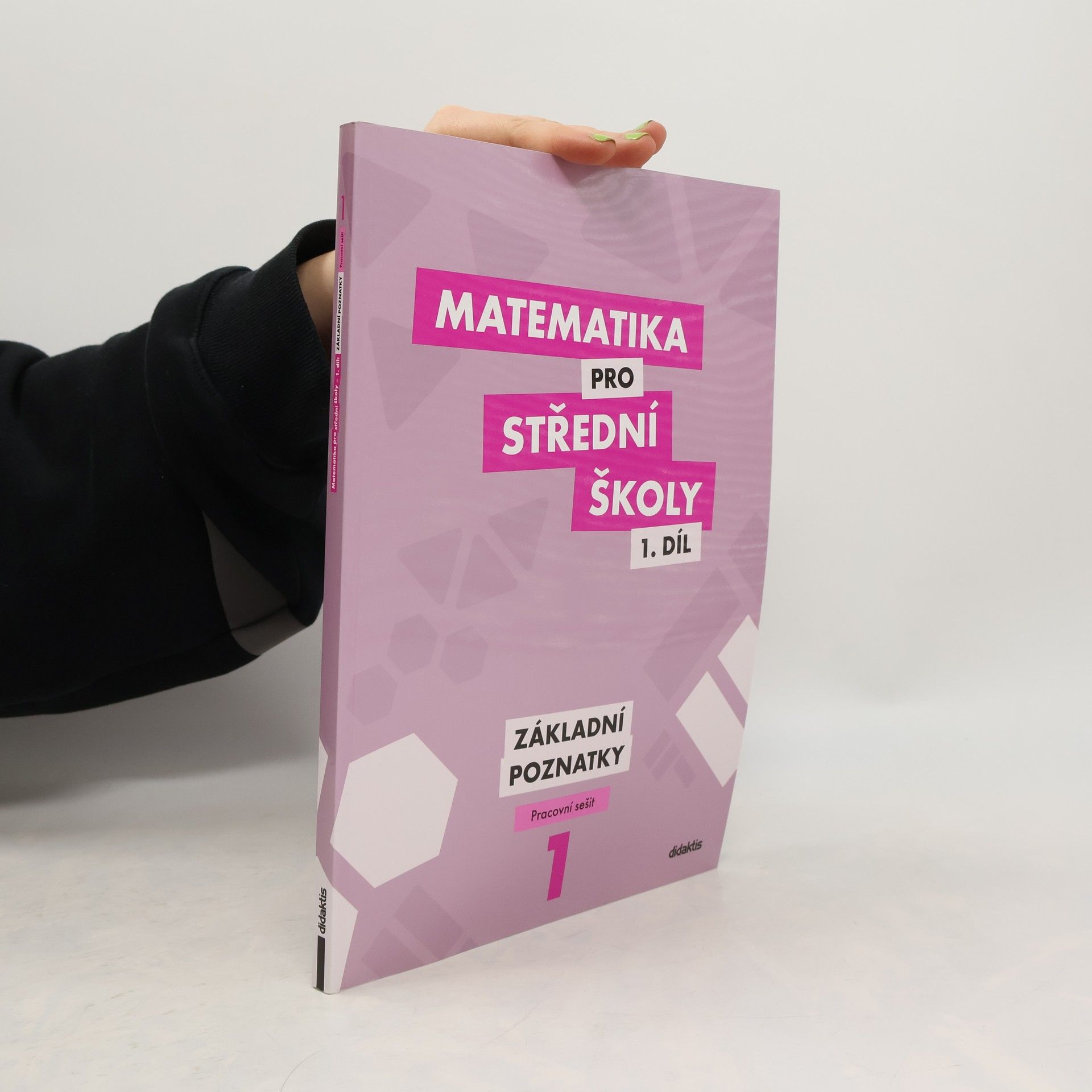 Matematika pro střední školy 1. díl. Základní poznatky.