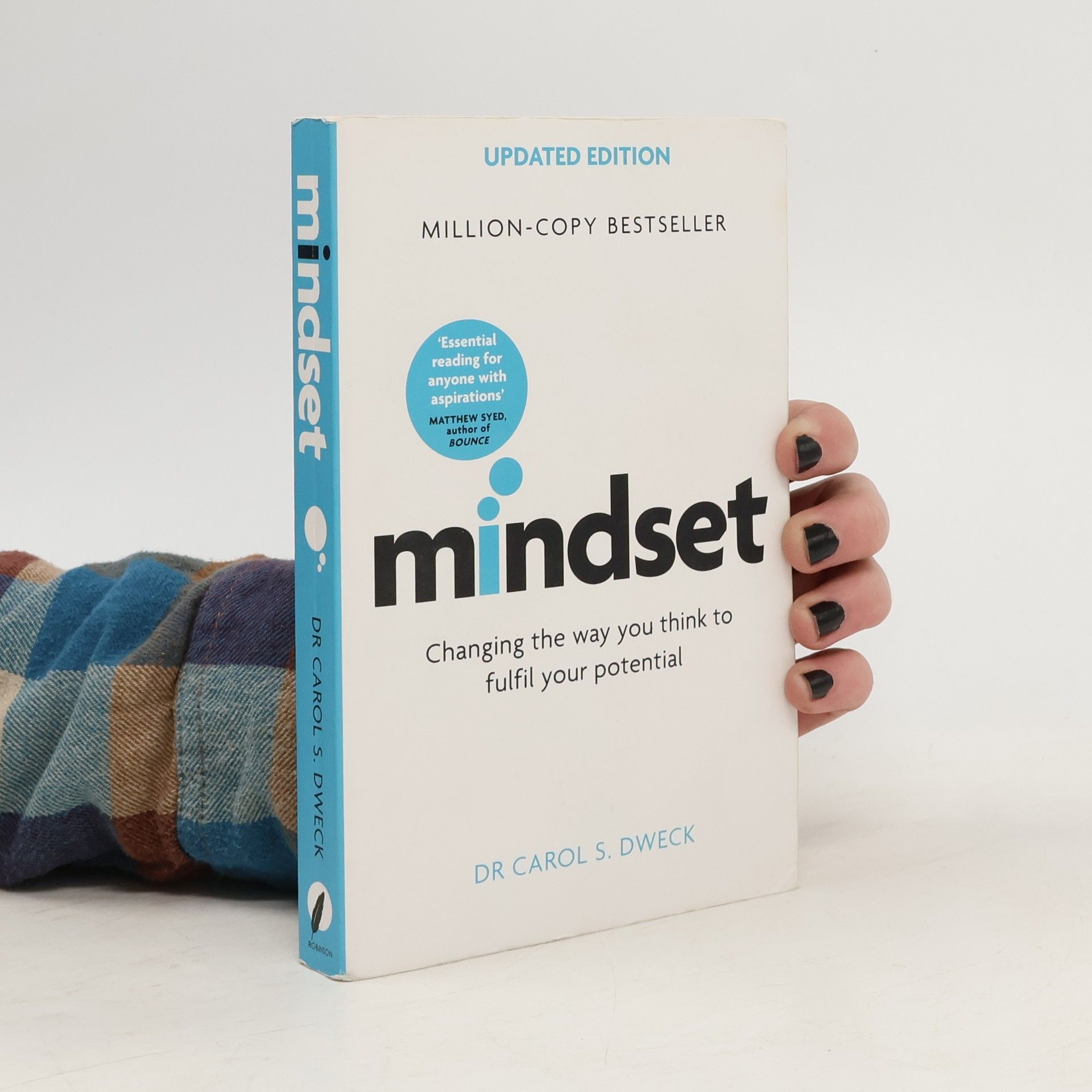 Carol Dweck Mindset : changing the way you think to fulfil your potential