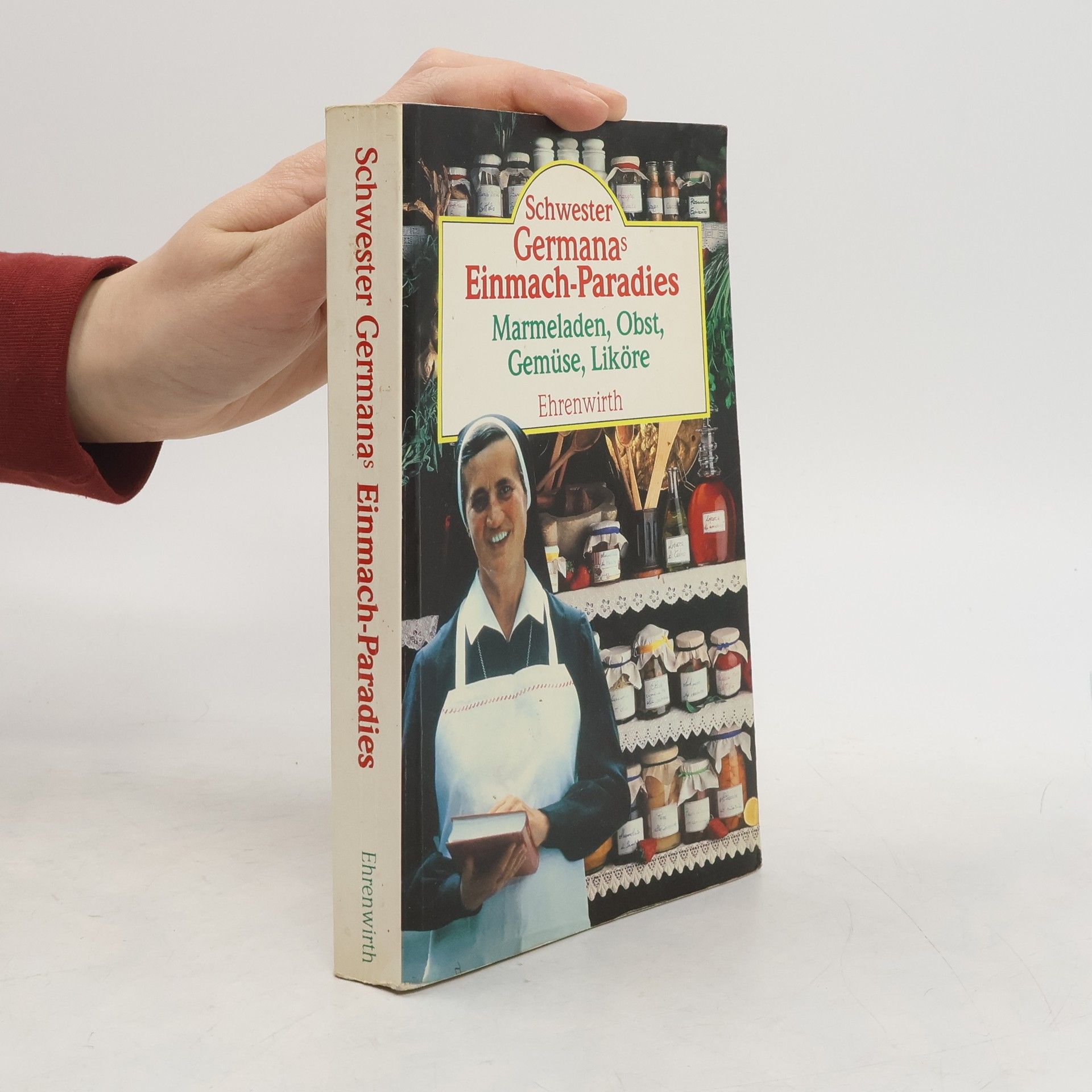 Schwester Germana Schwester Germanas Einmach-Paradies