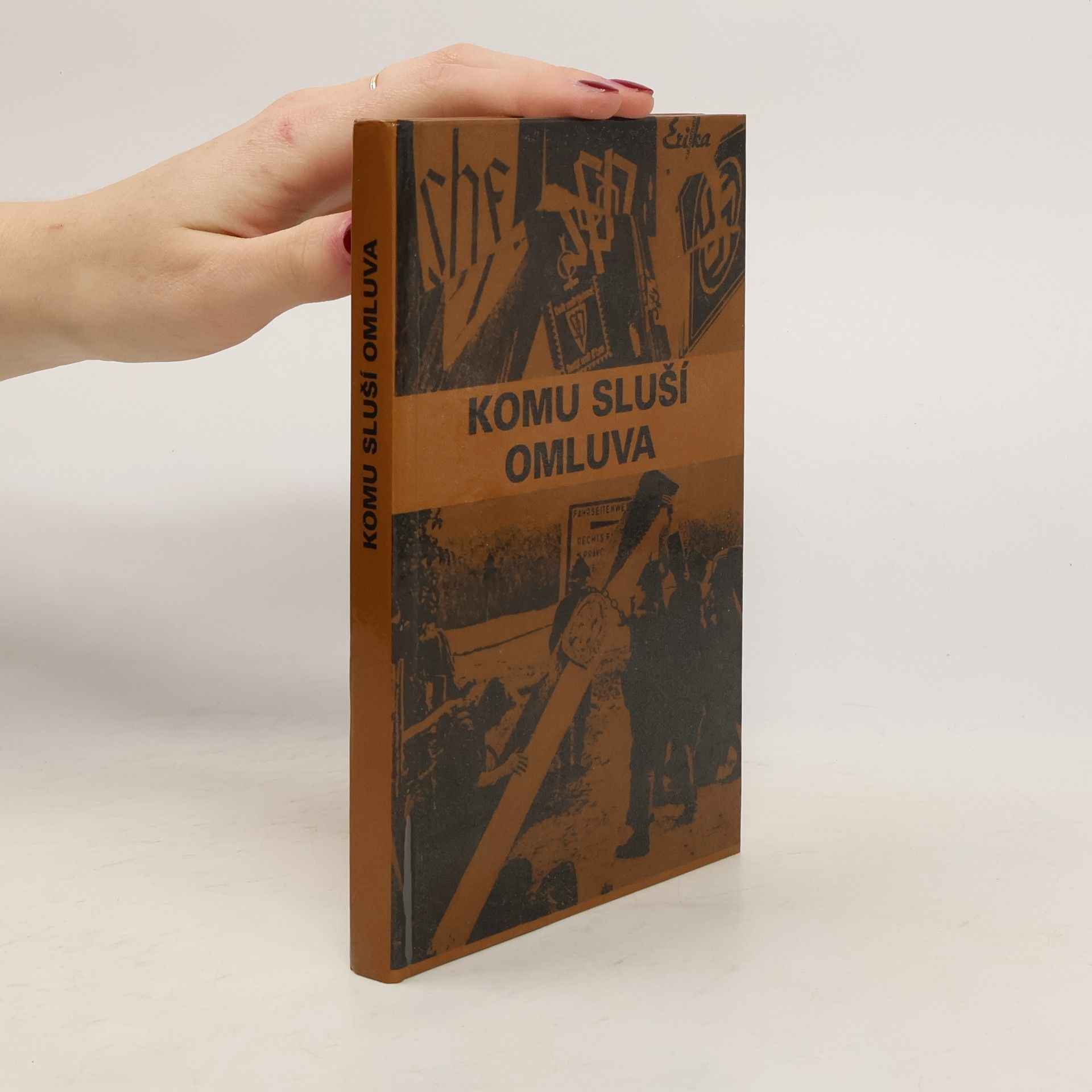 Collectif d'auteurs Komu sluší omluva. Češi a sudetští Němci