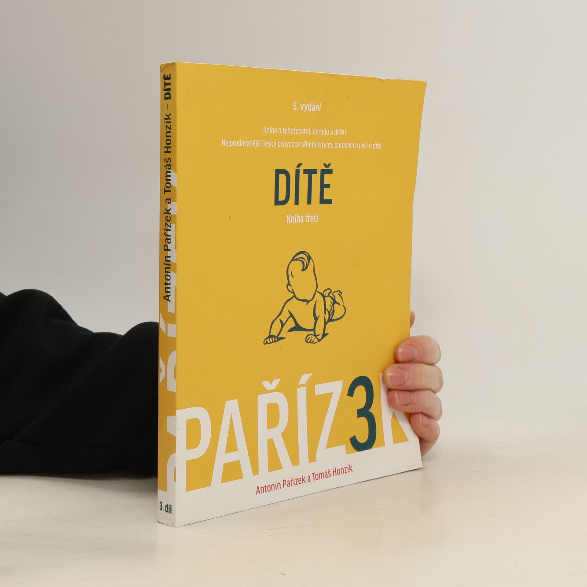 Antonín Pařízek Kniha o těhotenství, porodu a dítěti: 3. díl, Dítě
