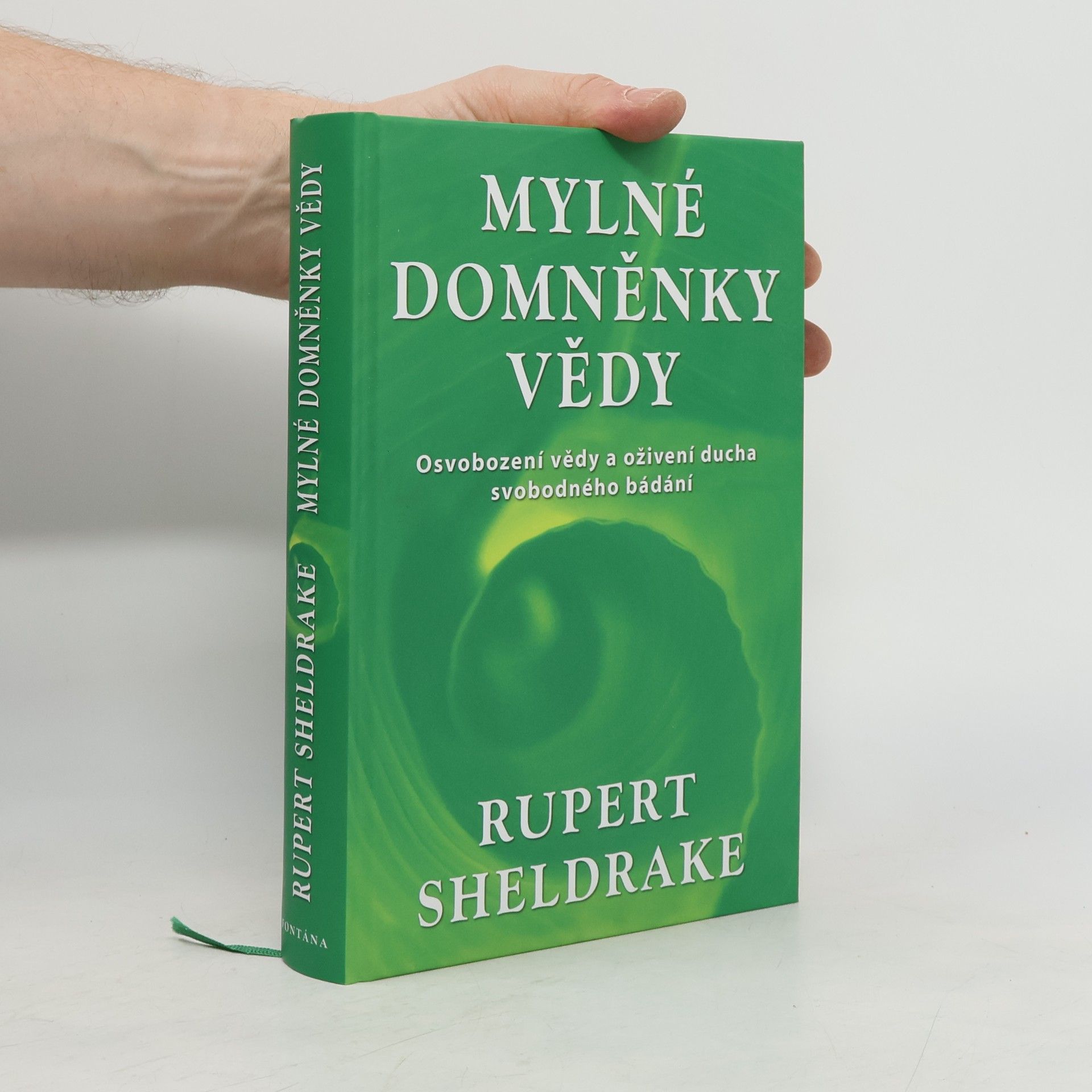 Mylné domněnky vědy. Osvobození vědy a oživení ducha svobodného bádání