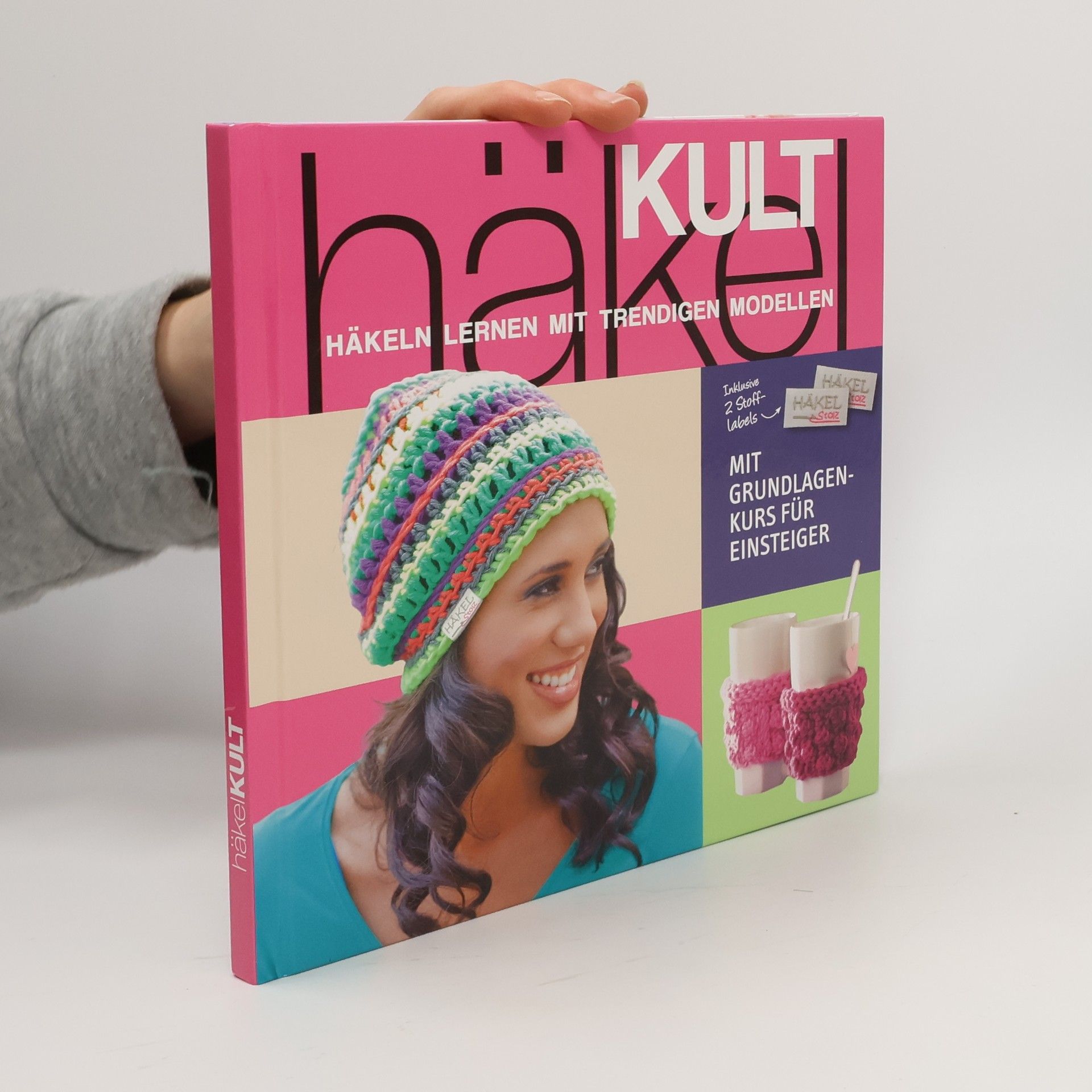 Autorenkollektiv Häkel Kult. Häkeln lernen mit trendigen Modellen