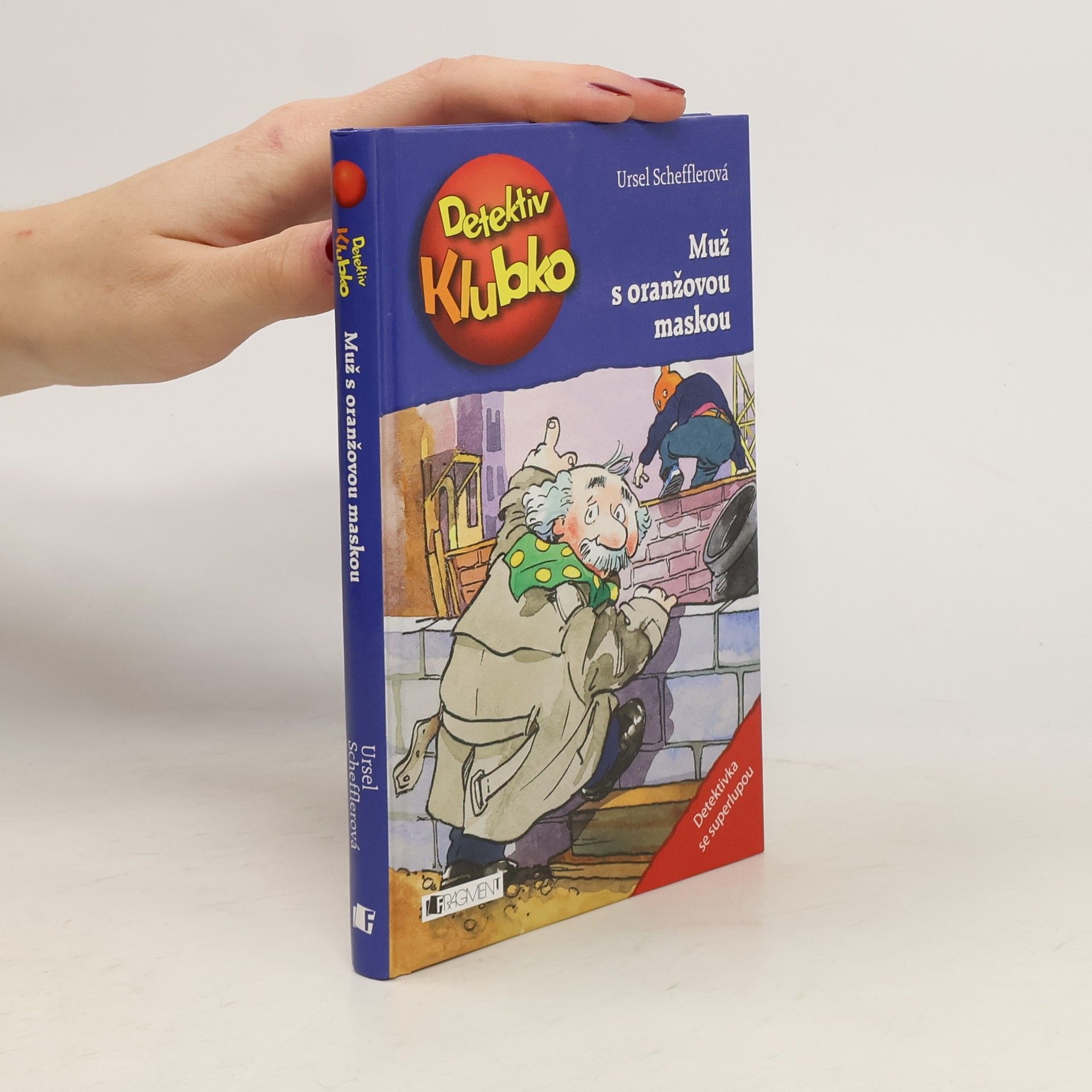 Ursel Scheffler Detektiv Klubko. Muž s oranžovou maskou