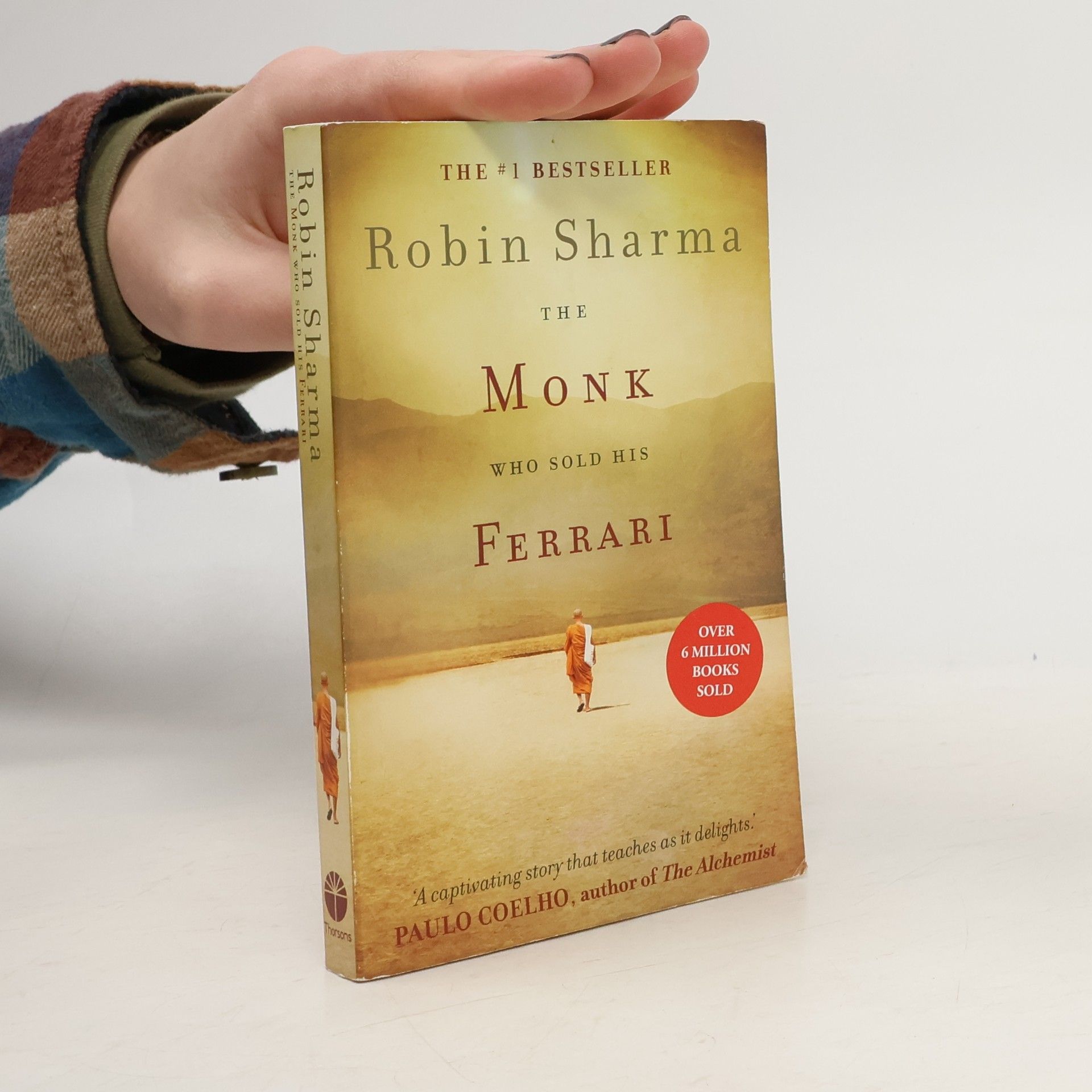 Robin Sharma The monk who sold his ferrari : a spiritual fable about fulfilling your dreams and reaching your destiny