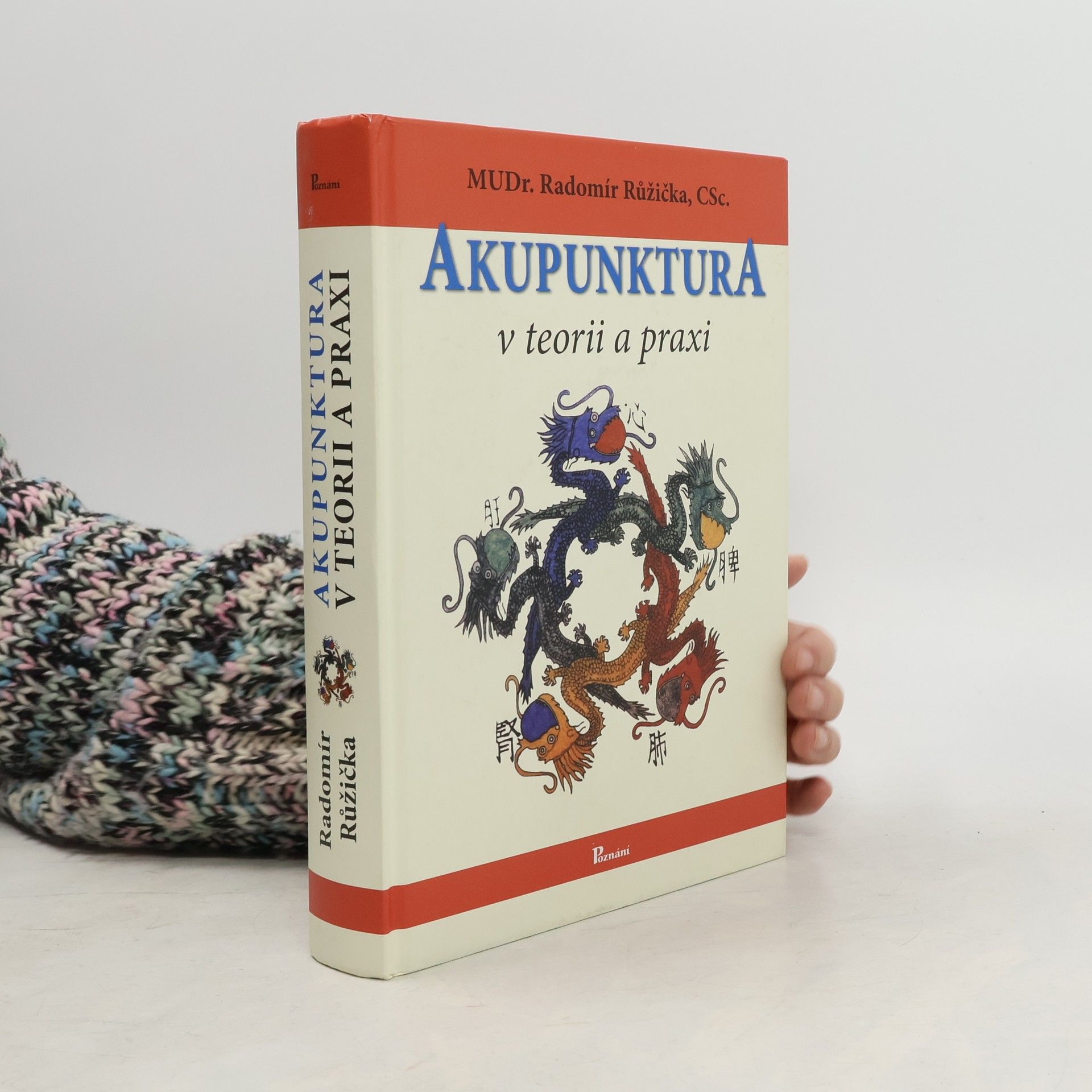 Radomír Růžička Akupunktura v teorii a praxi