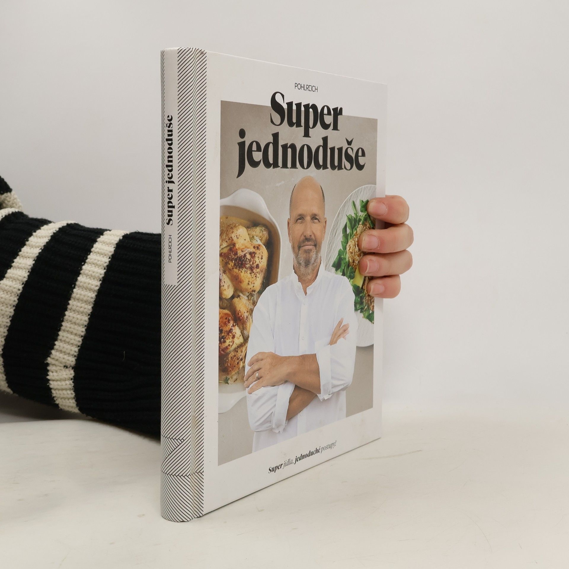 Zdeněk Pohlreich Super jednoduše : super jídla, jednoduché postupy!