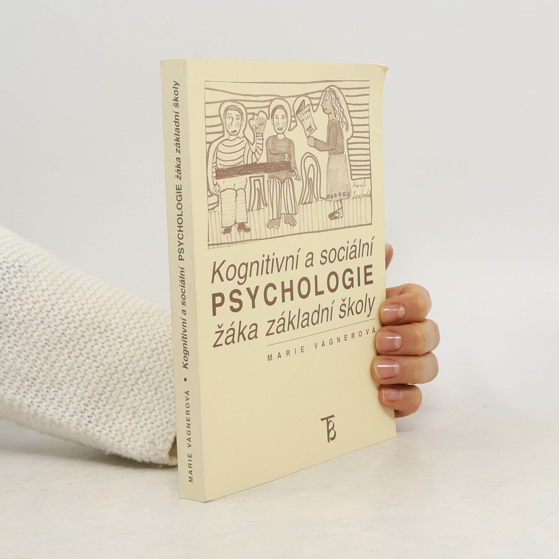 Marie Vágnerová Kognitivní a sociální psychologie žáka základní školy