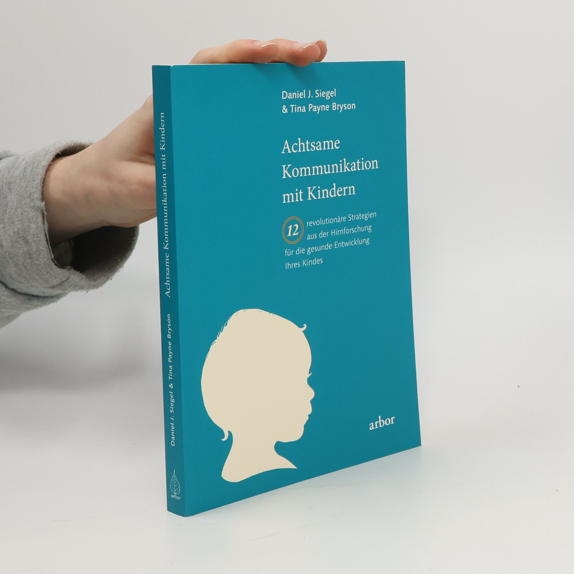 Daniel J. Siegel Achtsame Kommunikation mit Kindern