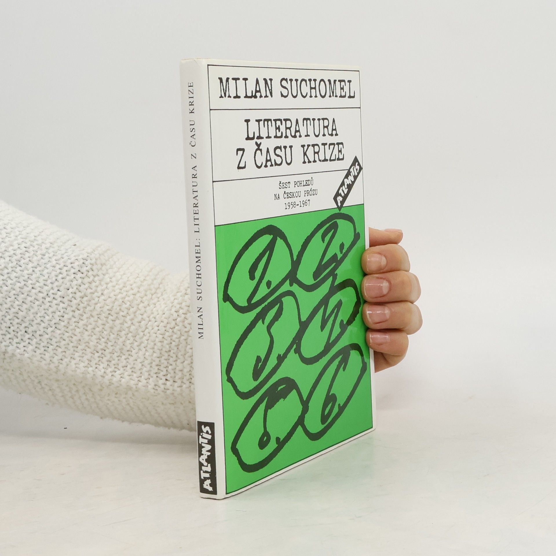 Milan Suchomel Literatura z času krize : šest pohledů na českou prózu 1957-1967