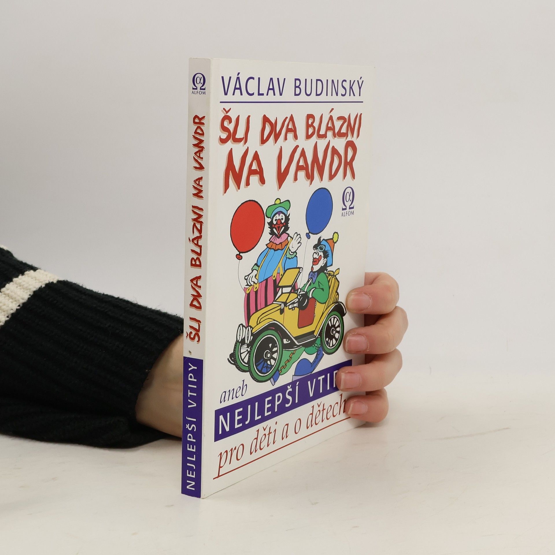 Václav Budinský Šli dva blázni na vandr, aneb, Nejlepší vtipy pro děti a o dětech