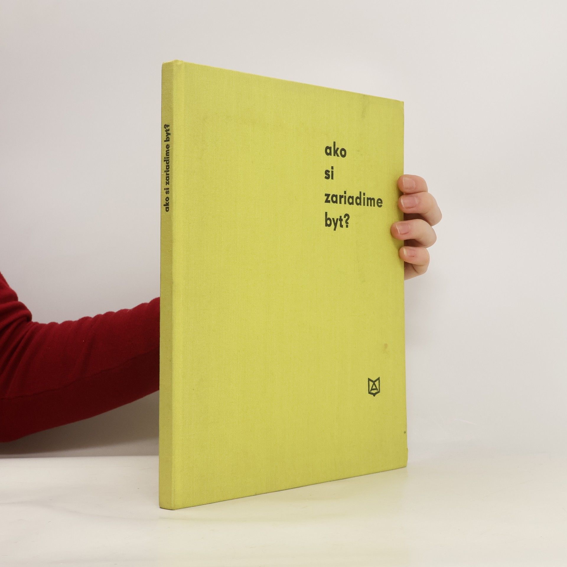 AA.VV. Ako si zariadime byt?