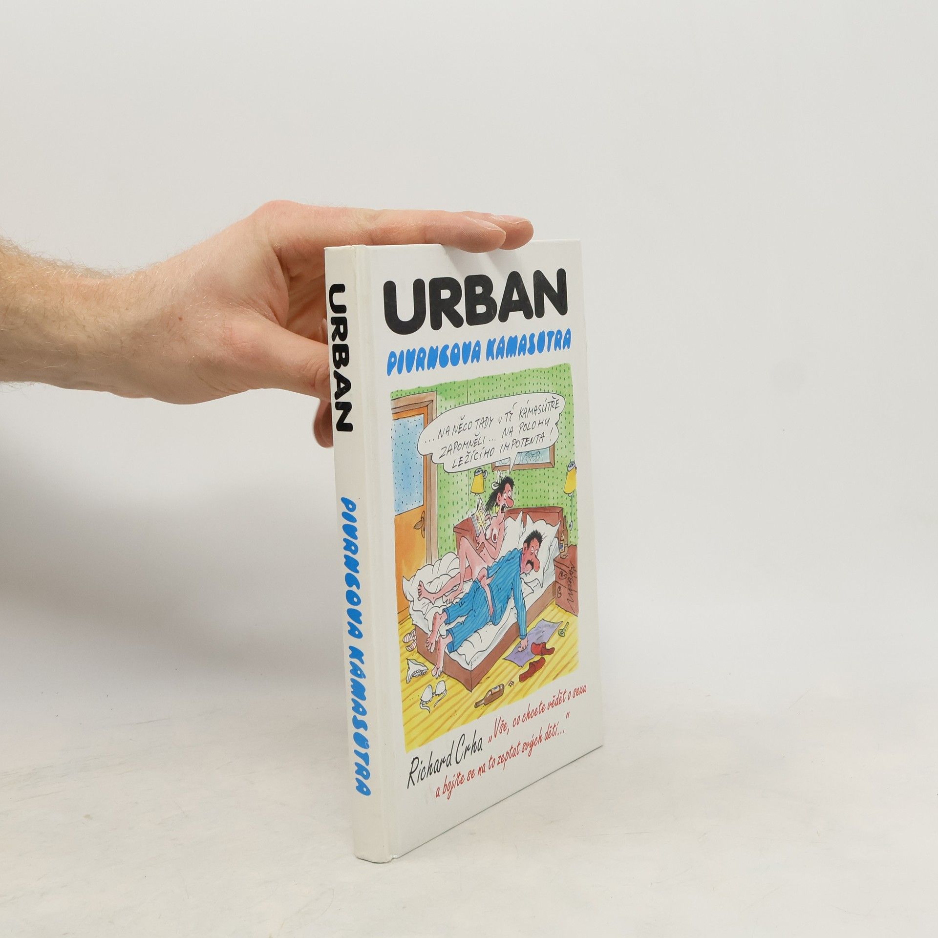 Petr Urban Pivrncova Kámasútra, aneb, "Vše, co chcete vědět o sexu a bojíte se na to zeptat svých dětí"