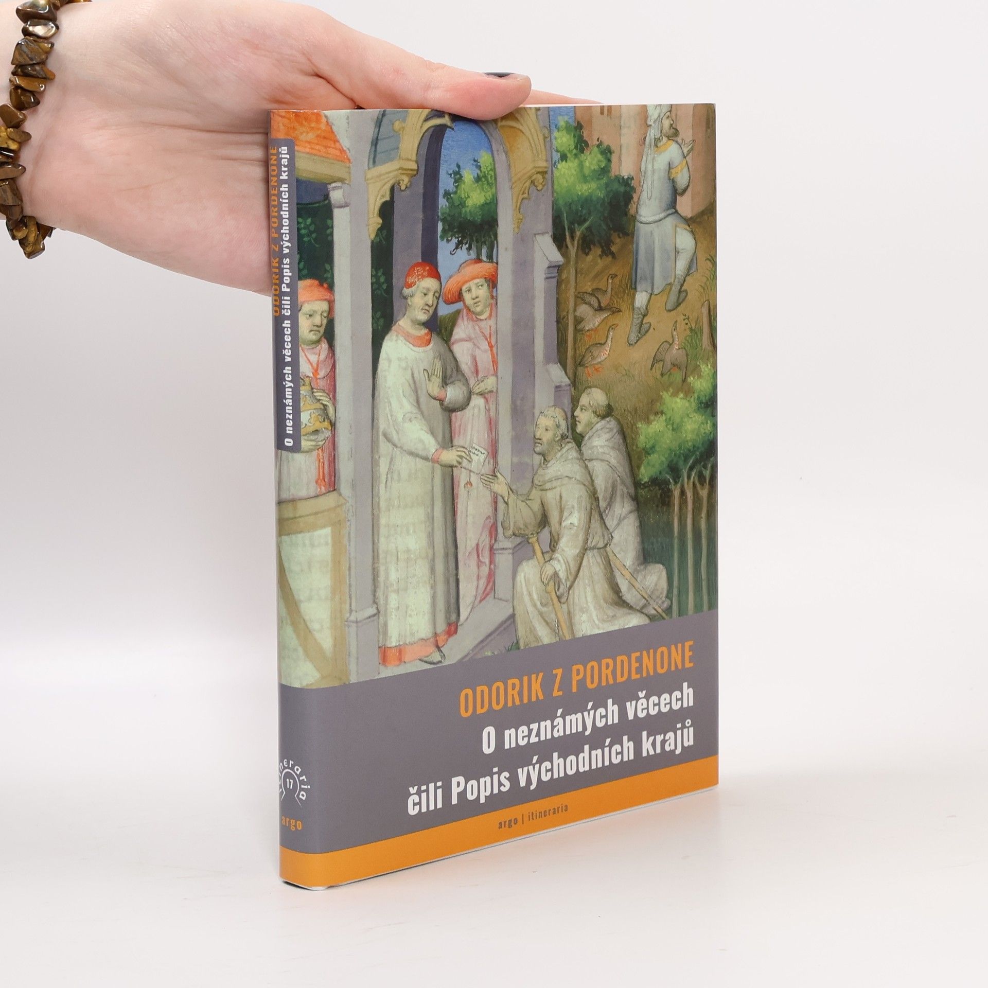 Odorik De Pordenone O neznámých věcech čili Popis východních krajů