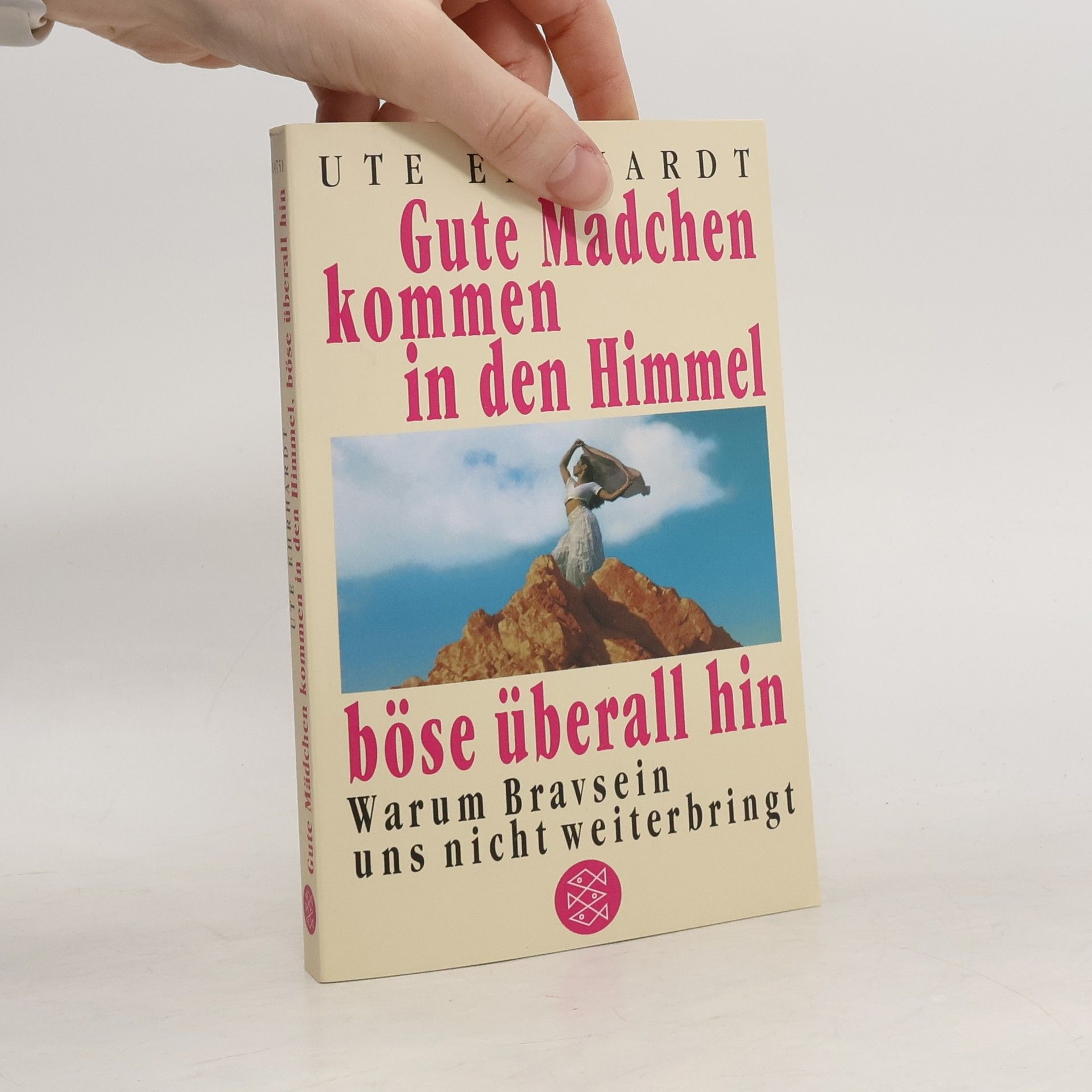 Ute Ehrhardt Gute Mädchen kommen in den Himmel böse überall hin