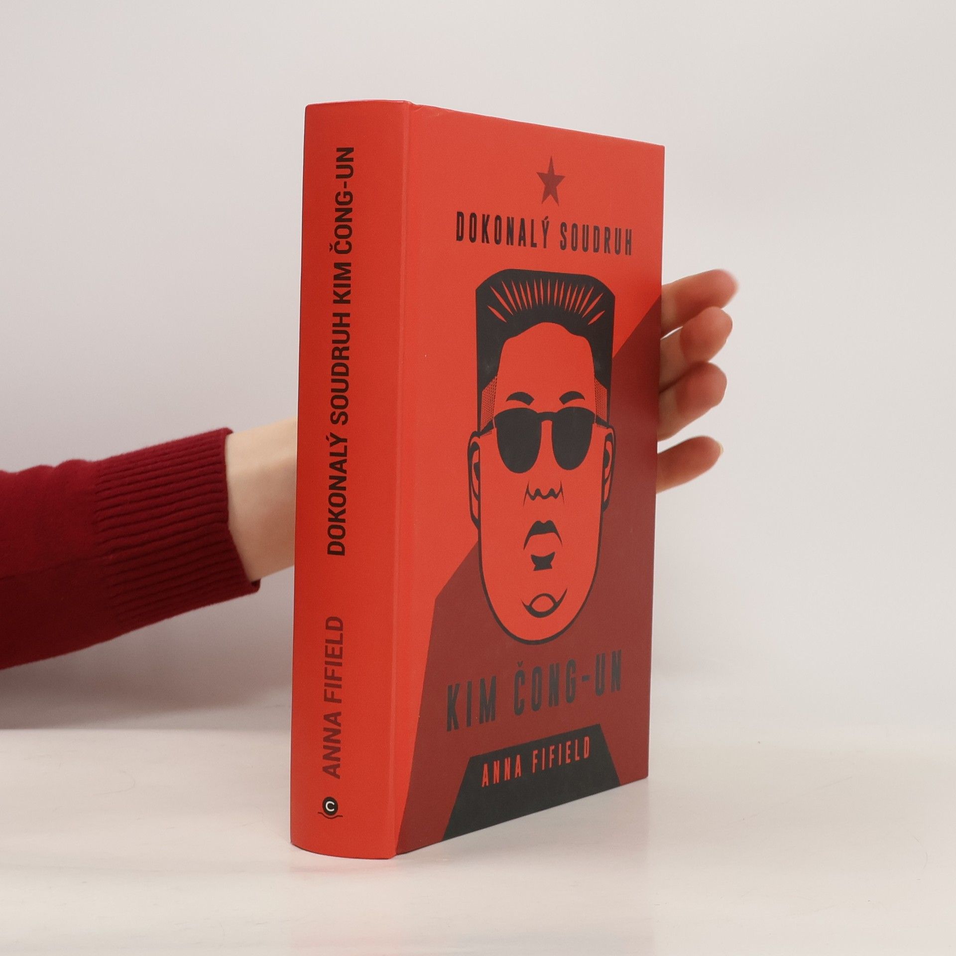 Anna Fifield Dokonalý soudruh Kim Čong-un