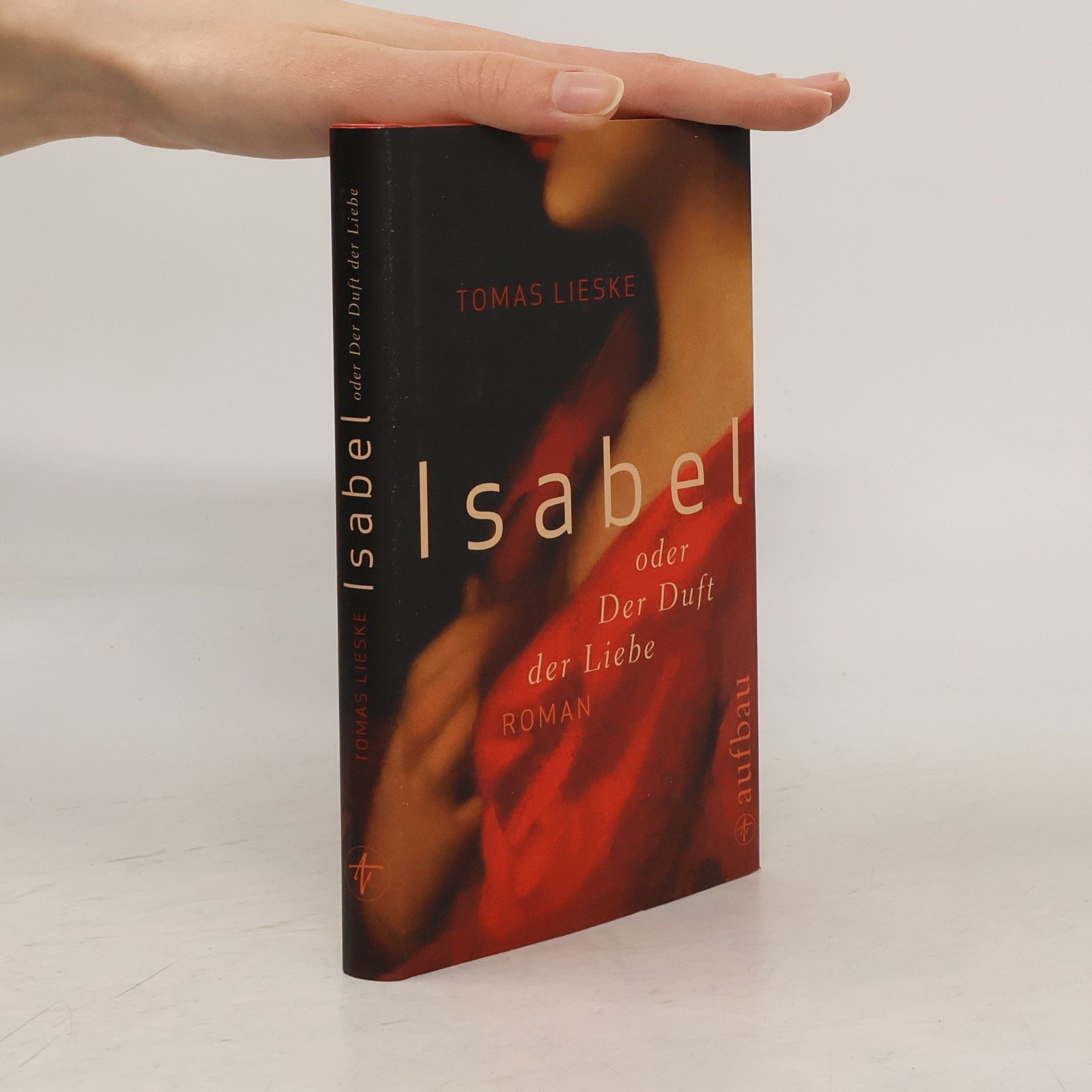 Tomas Lieske Isabel oder der Duft der Liebe