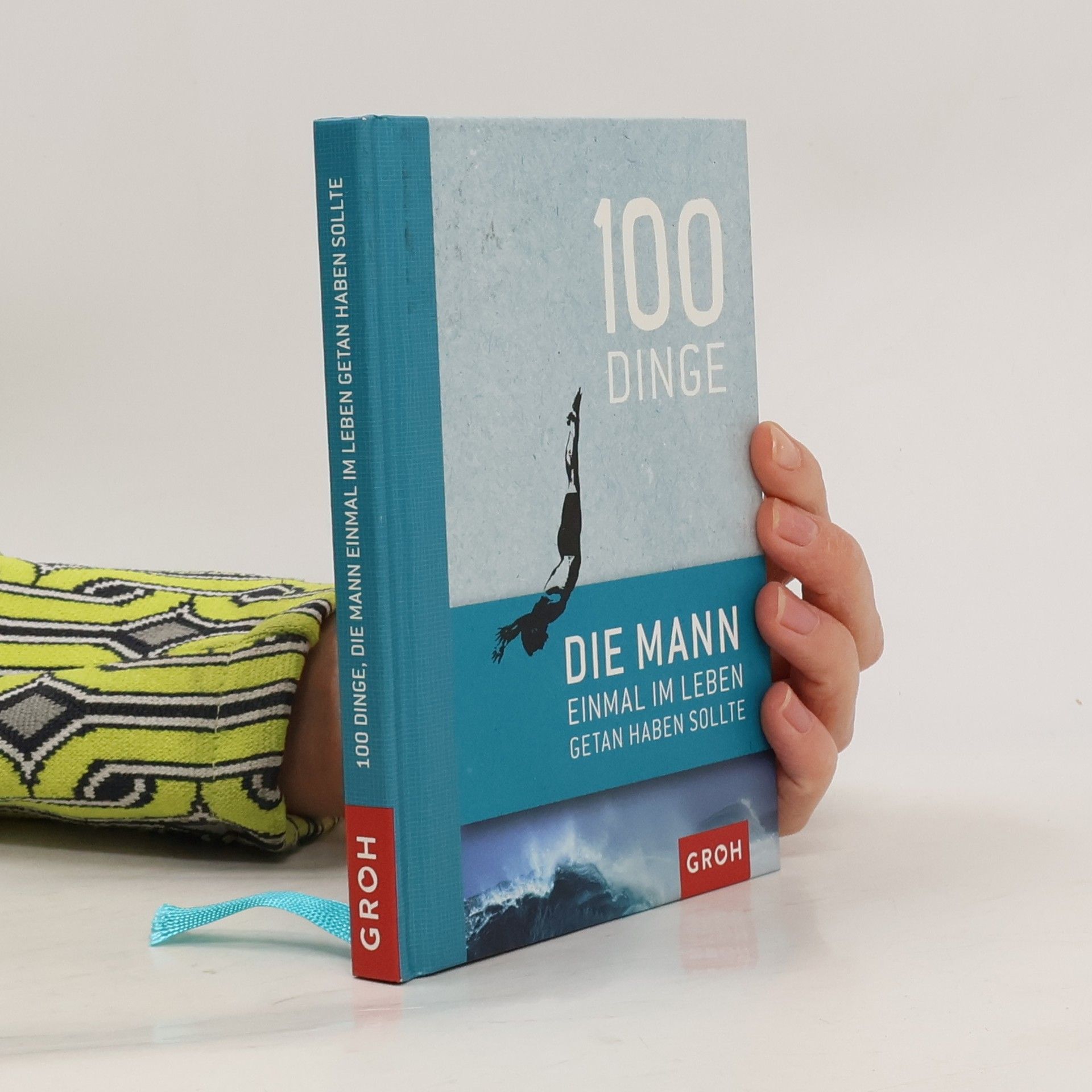 100 Dinge, die Mann einmal im Leben getan haben sollte