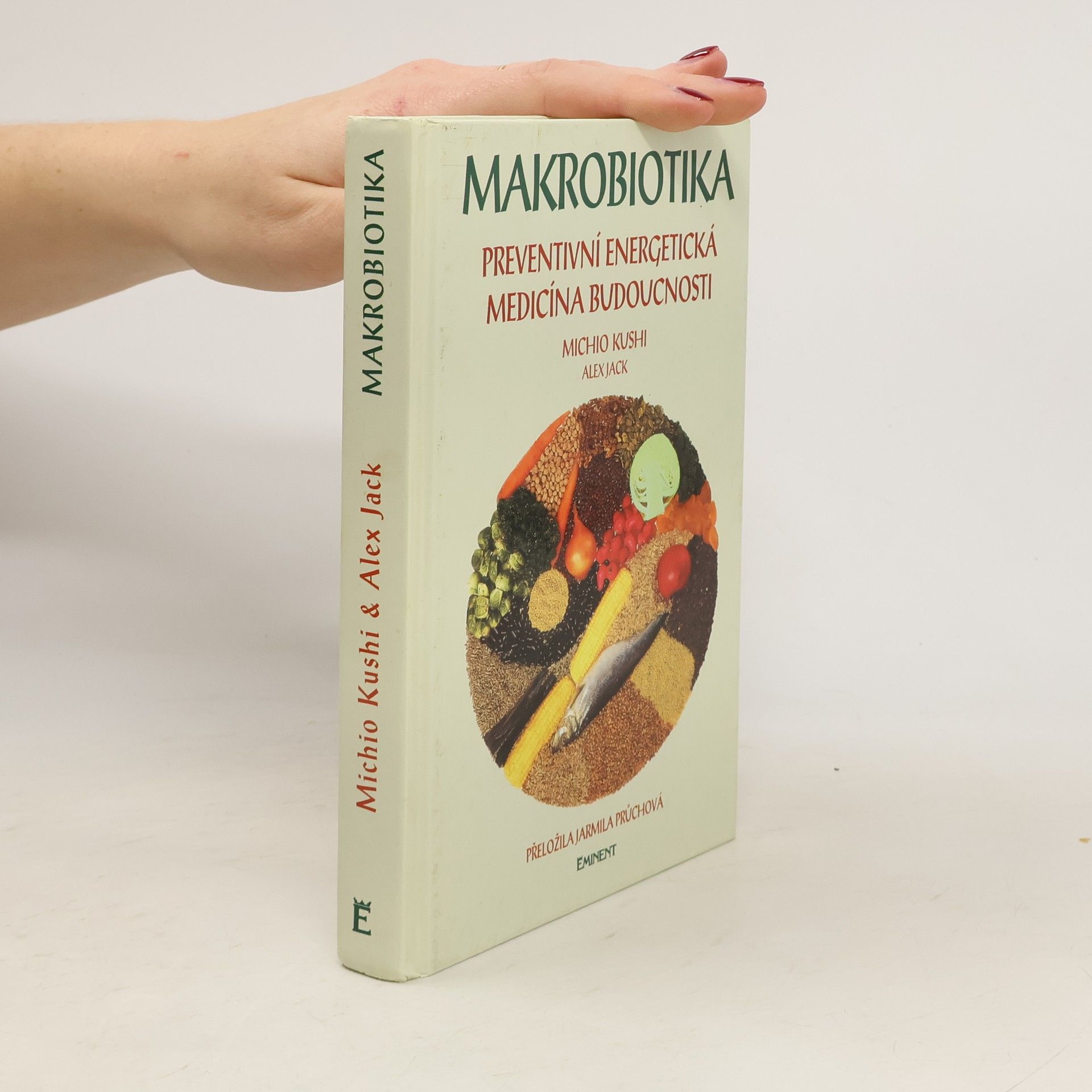 Michio Kushi Makrobiotika. Preventivní energetická medicína budoucnosti