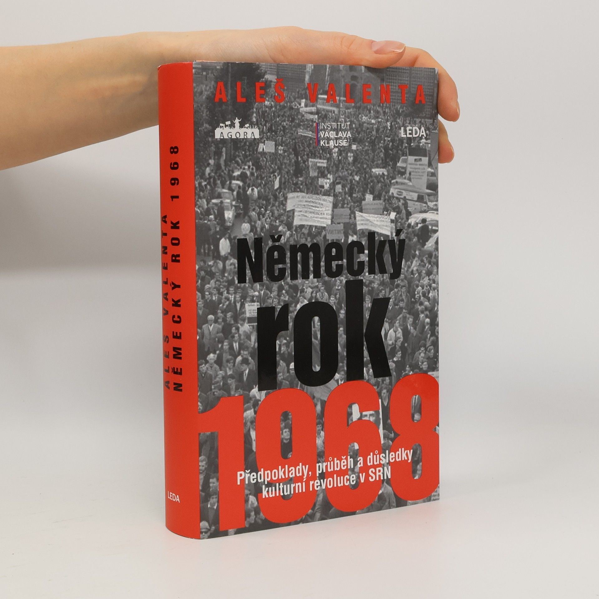 Aleš Valenta Německý rok 1968 : předpoklady, průběh a důsledky kulturní revoluce v SRN