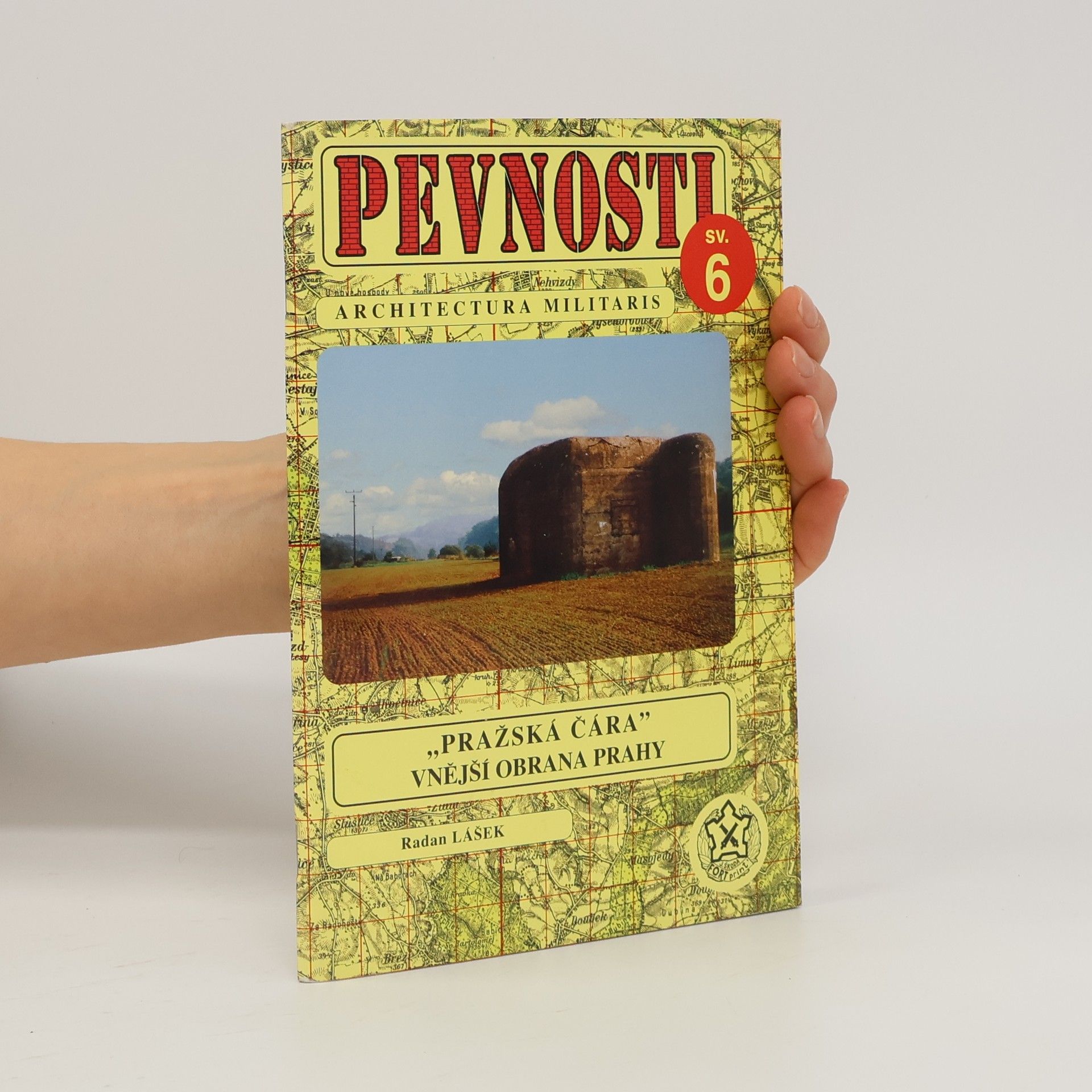 Radan Lášek Pevnosti 6. „Pražská čára“. Vnější obrana Prahy