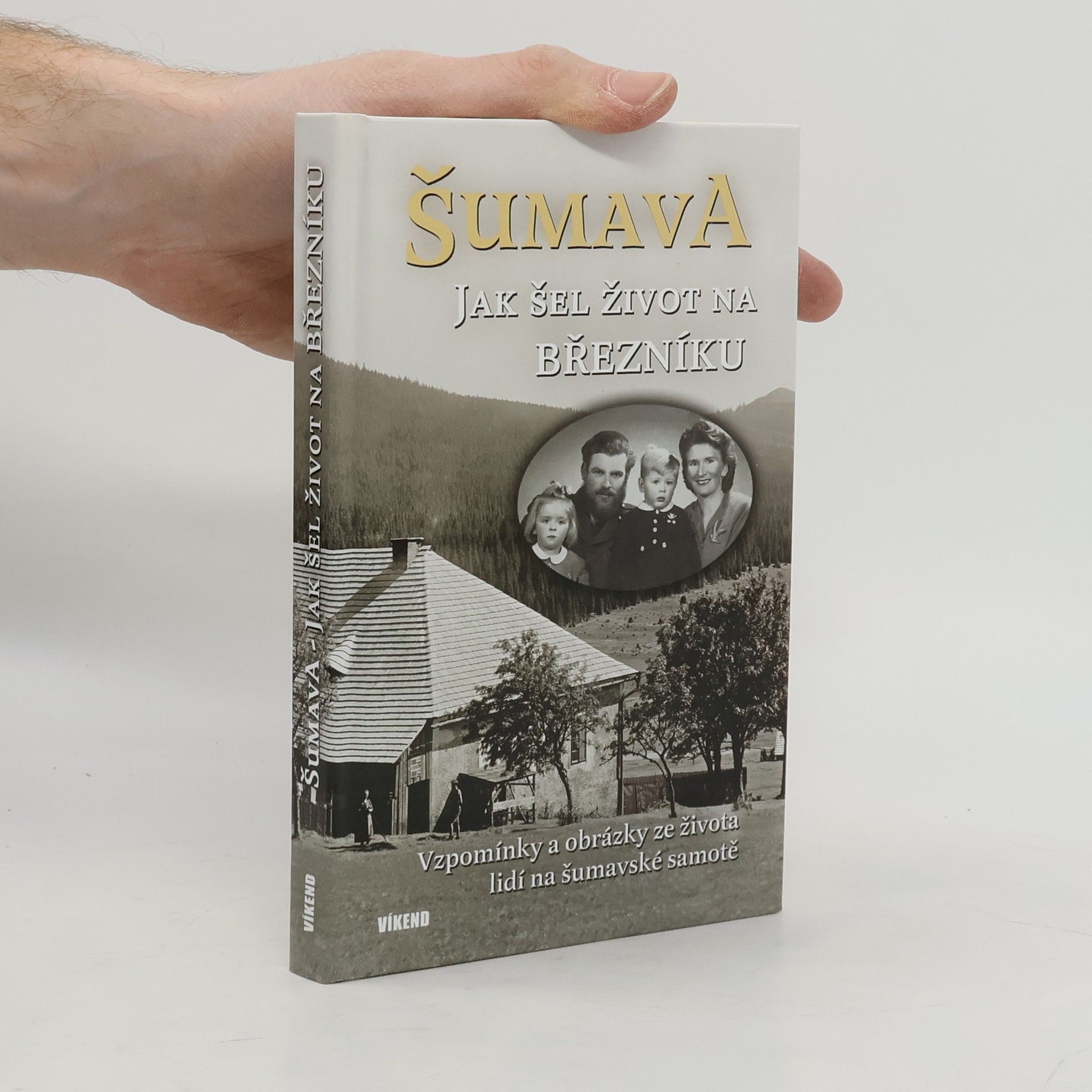 Karel Jaroslav Fořt Šumava Jak šel život na Březníku