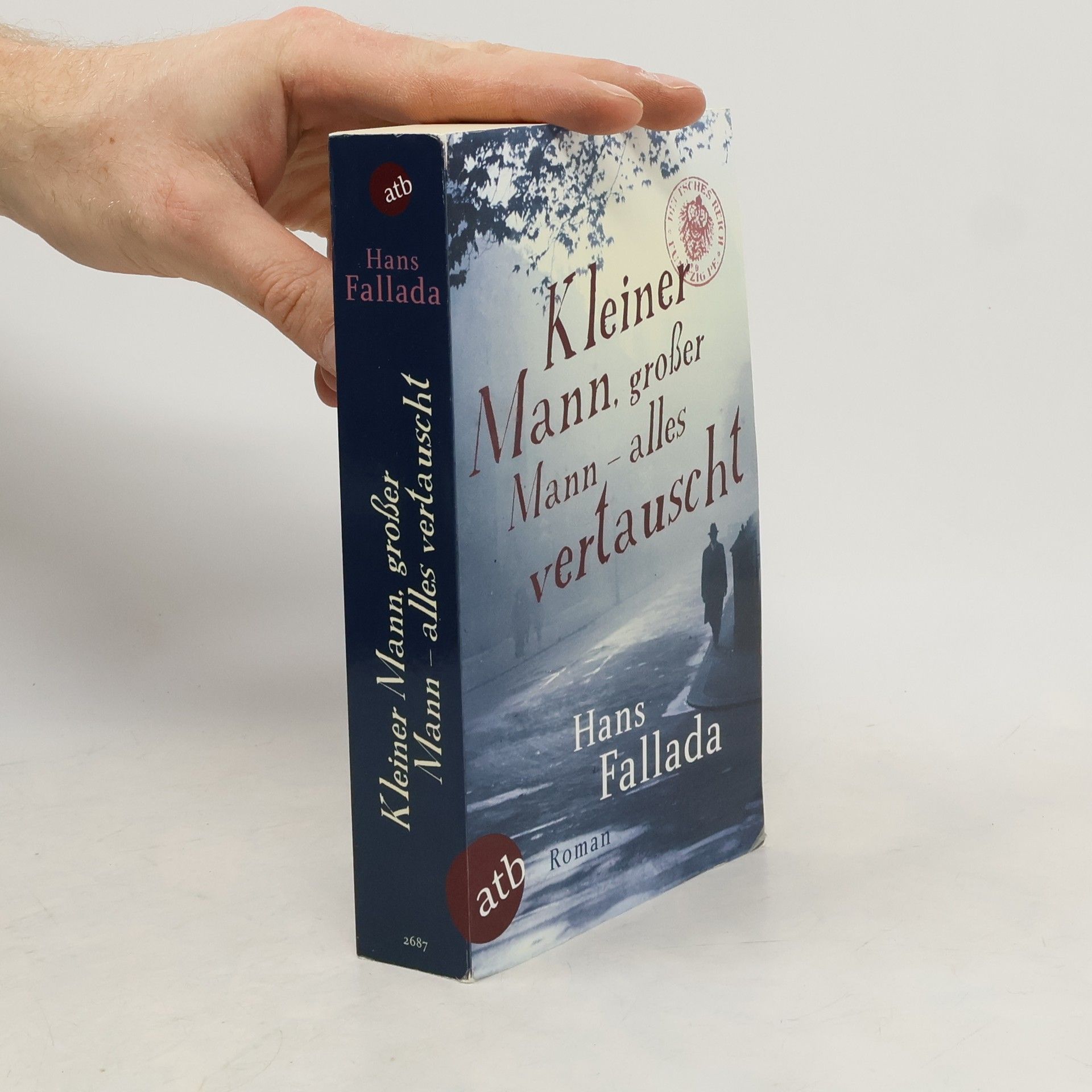 Hans Fallada Kleiner Mann, großer Mann – alles vertauscht oder Max Schreyvogels Last und Lust des Geldes