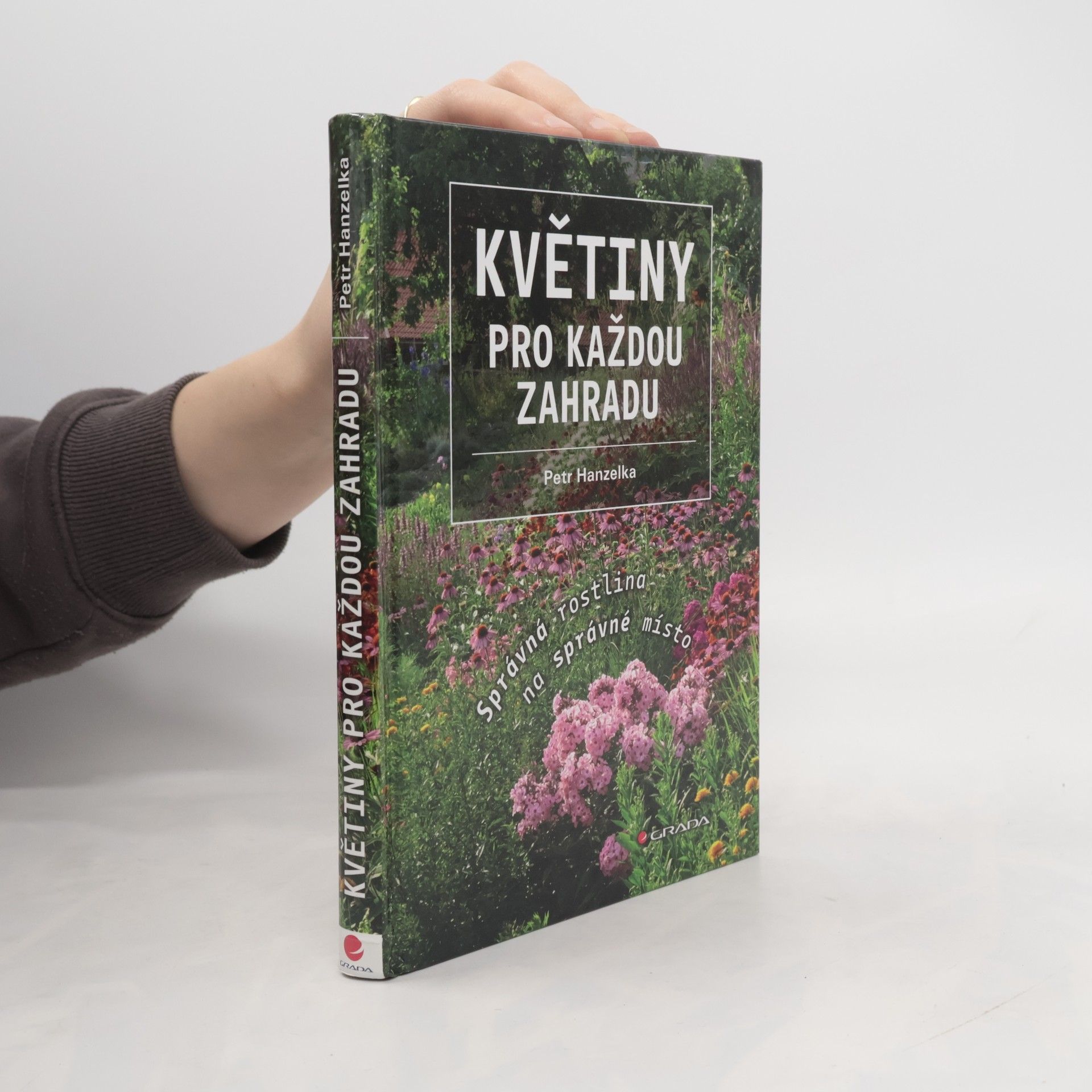 Petr Hanzelka Květiny pro každou zahradu