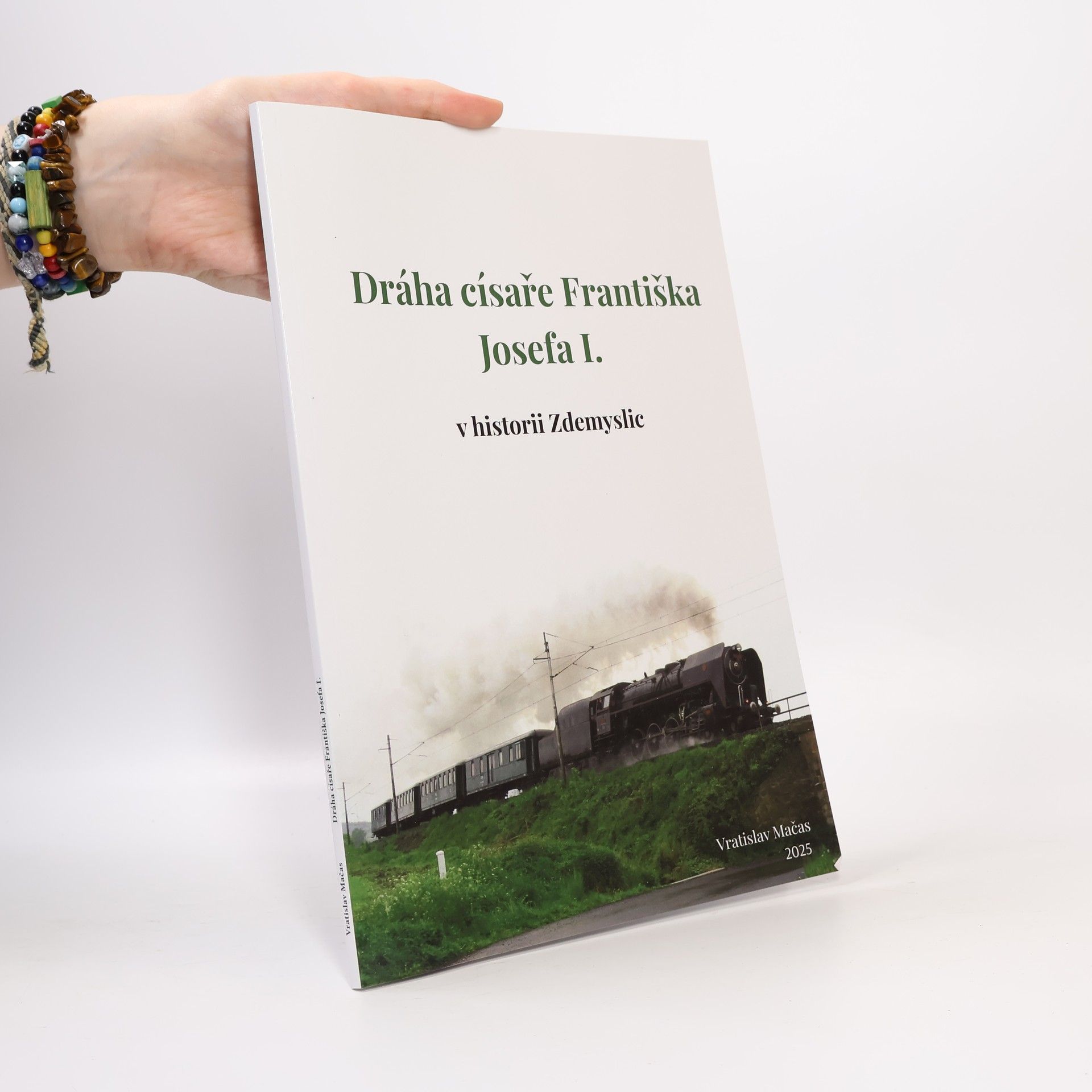 Various authors Dráha císaře Františka Josefa I. v historii Zdemyslic