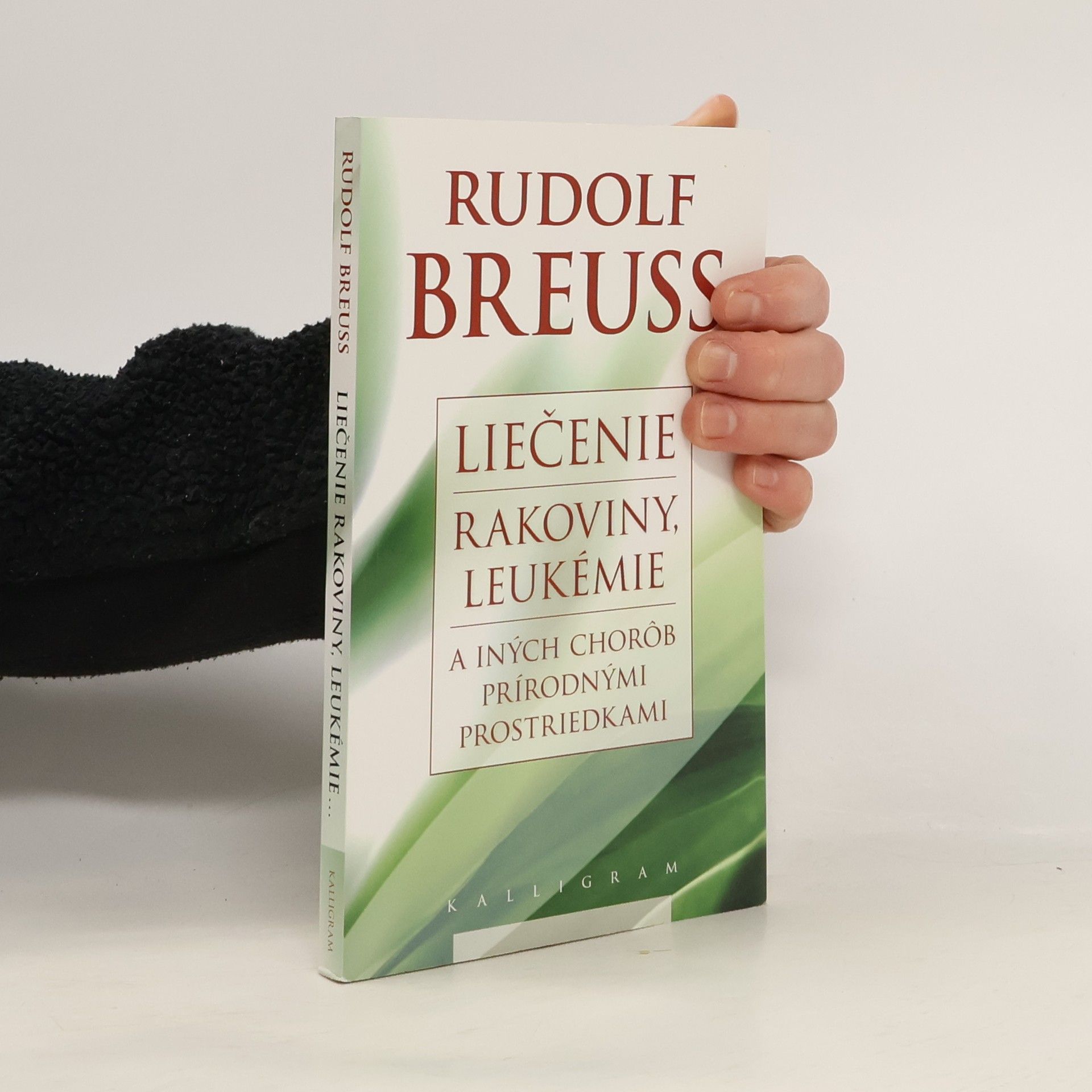 Rudolf Breuss Liečenie rakoviny, leukémie a iných chorôb prírodnými prostriedkami