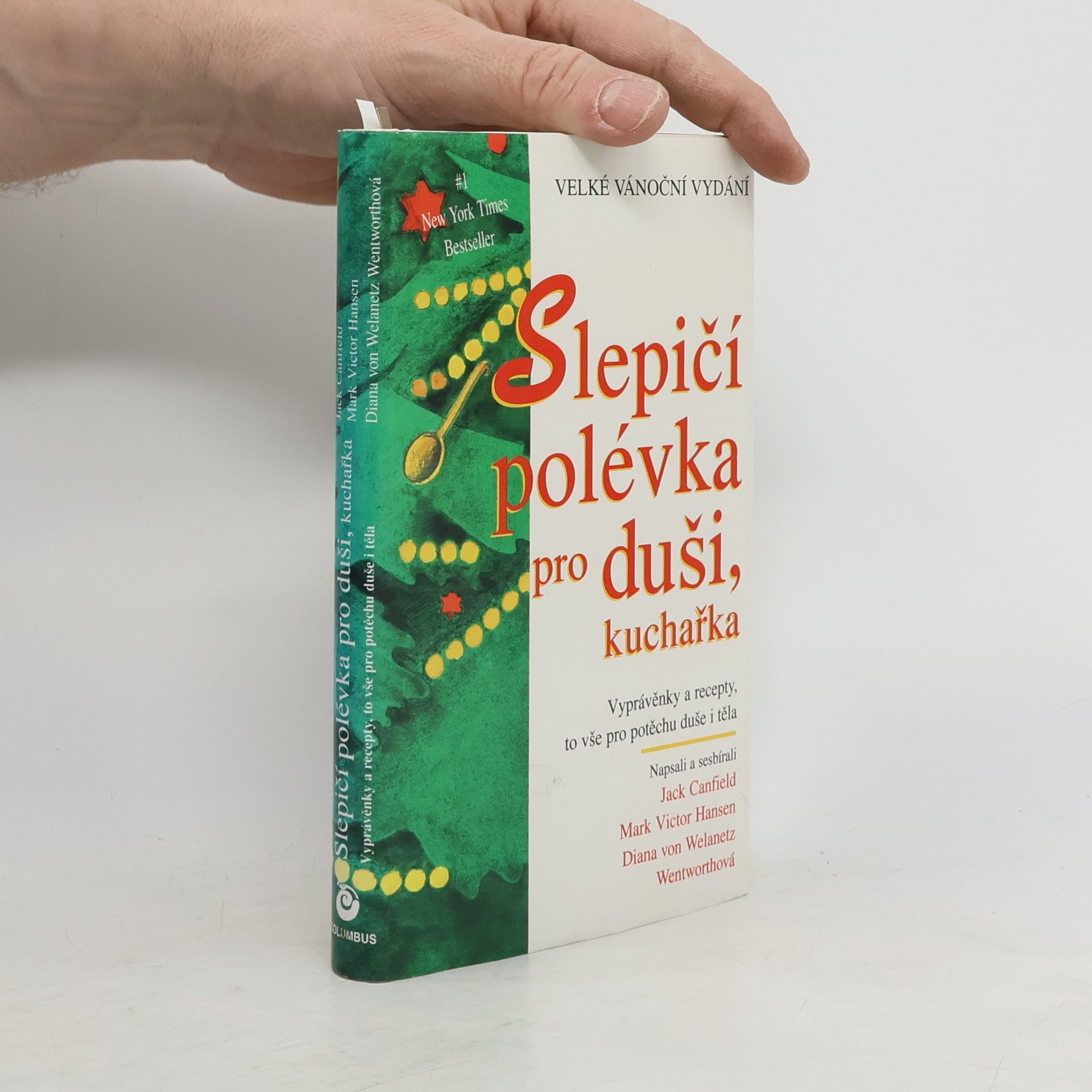 Slepičí polévka pro duši, kuchařka. Vyprávěnky a recepty pro potěchu nejen duše, ale i těla