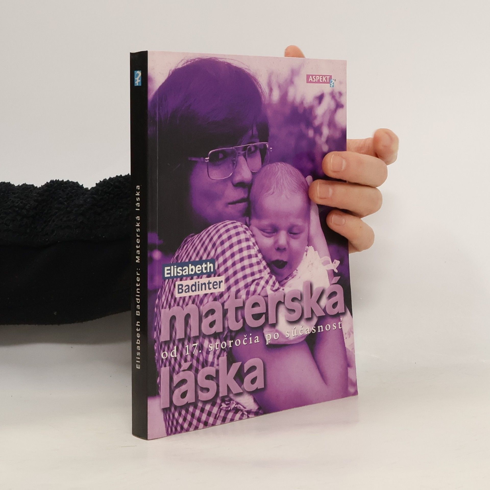 Élisabeth Badinter Materská láska. Od 17. storočia po súčasnosť
