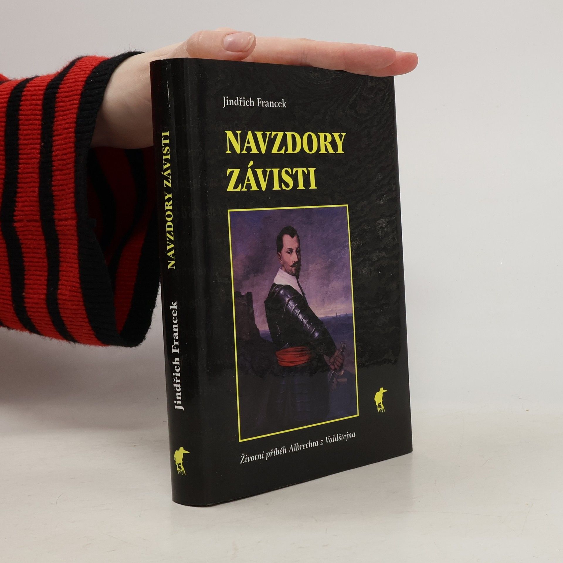 Jindřich Francek Navzdory závisti. Životní příběh Albrechta z Valdštejna