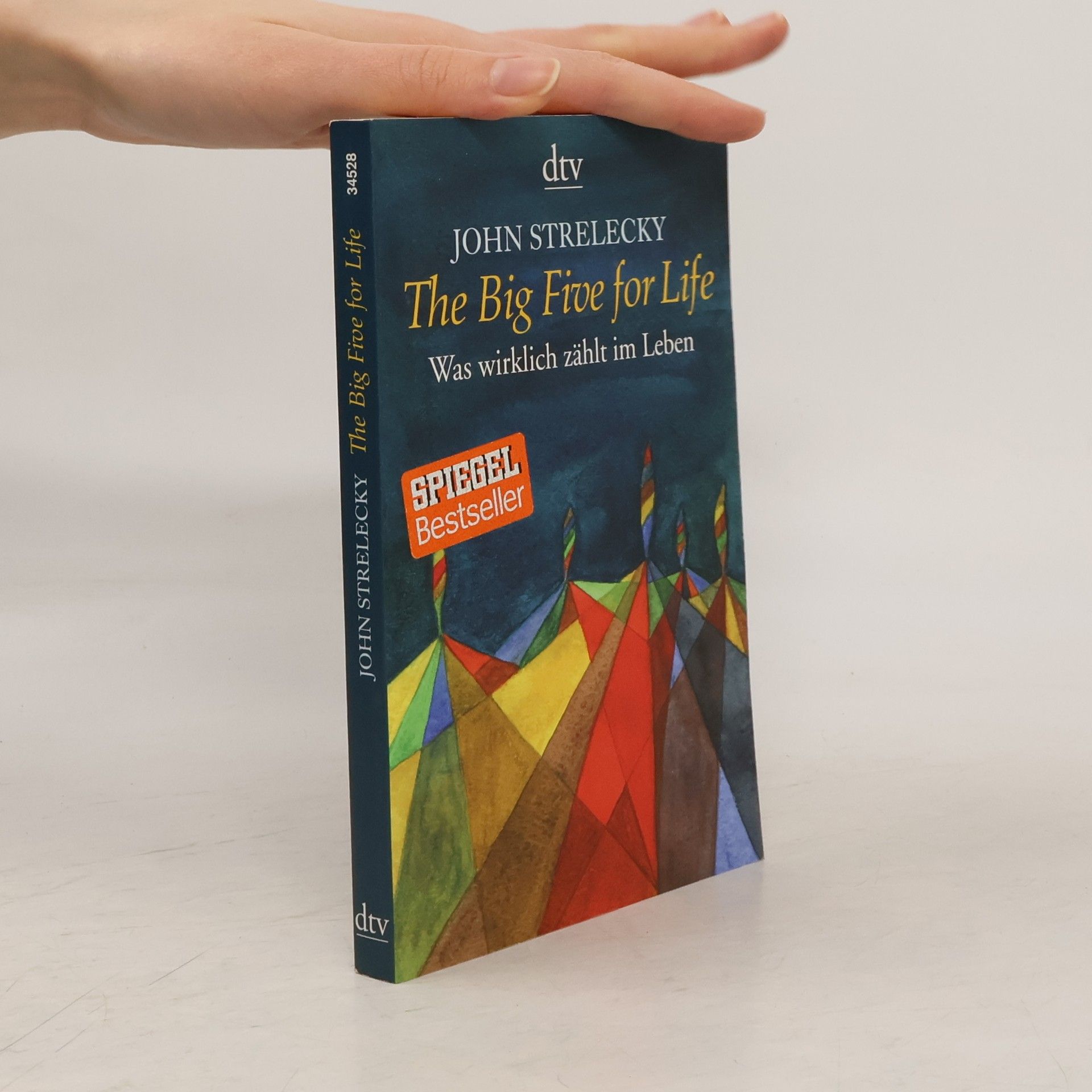 John P. Strelecky The big five for life. Was wirklich zählt im Leben.