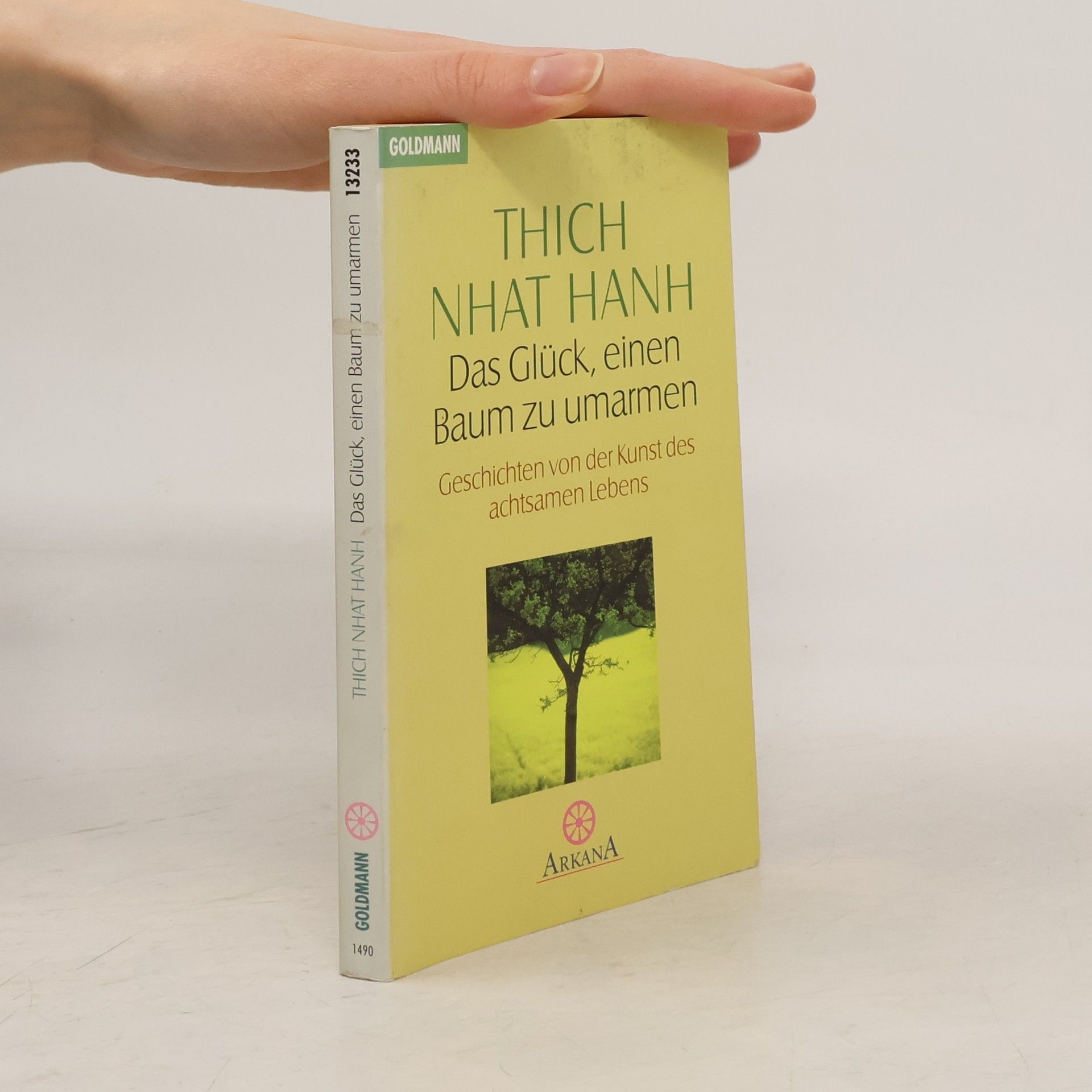 Thích Nhất Hạnh Das Glück, einen Baum zu umarmen