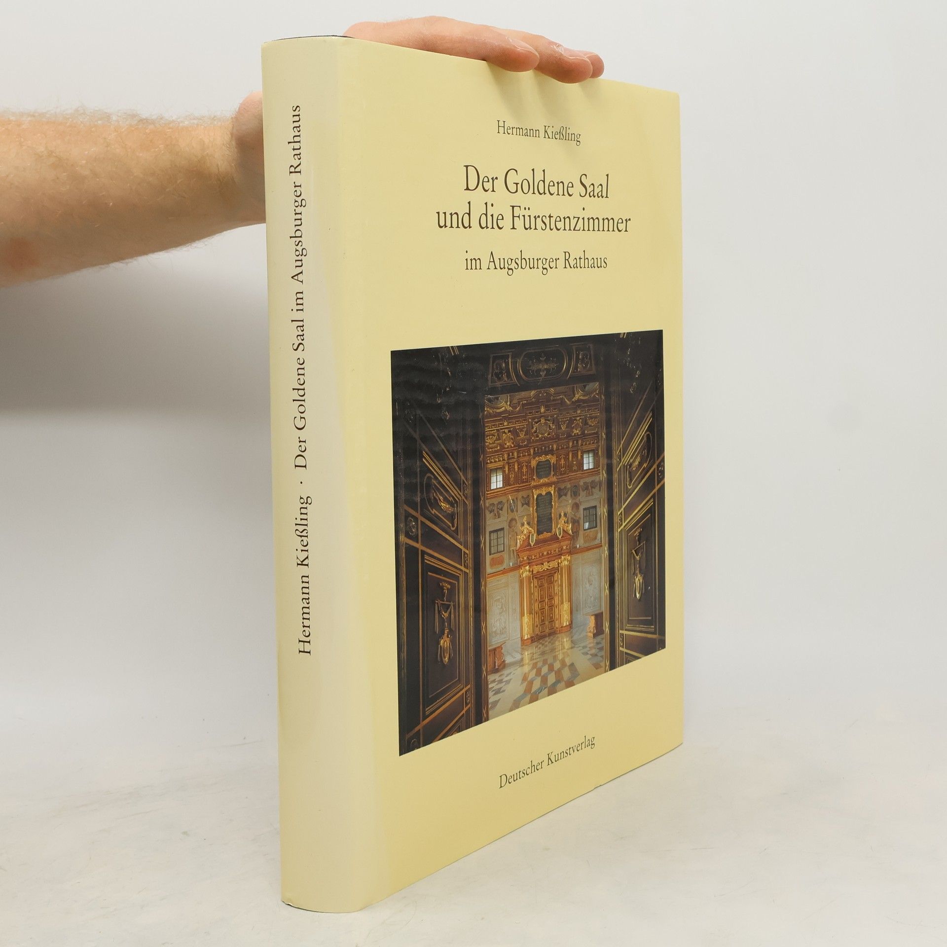Hermann Kießling Der Goldene Saal und die Fürstenzimmer im Augsburger Rathaus