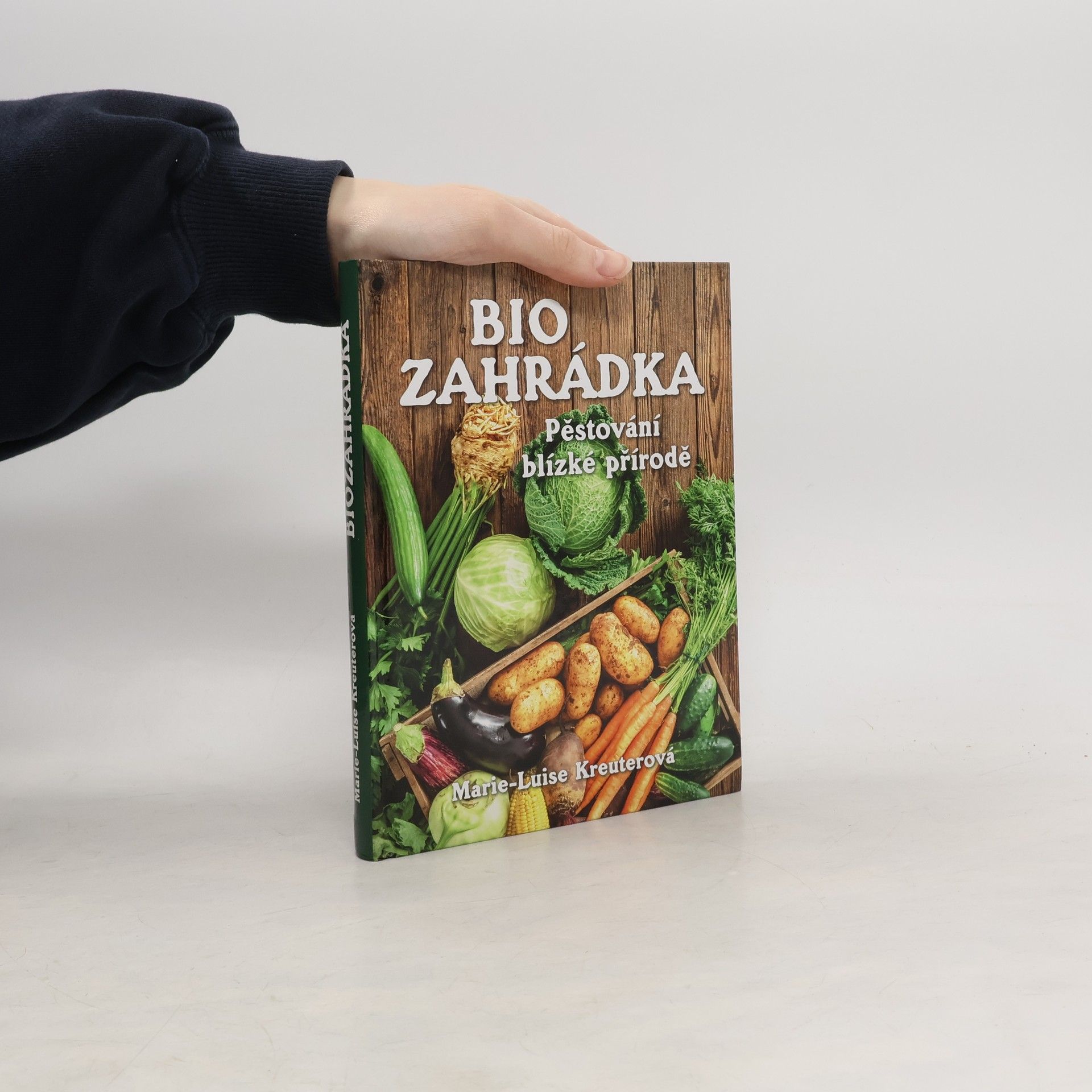 Pavla Doubková Biozahrádka. Pěstování blízké přírodě