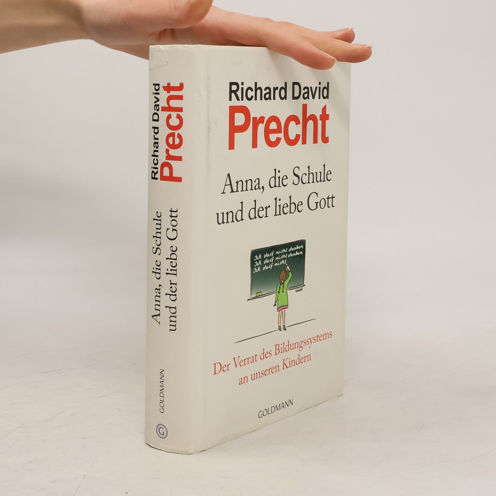 Richard David Precht Anna, die Schule und der liebe Gott
