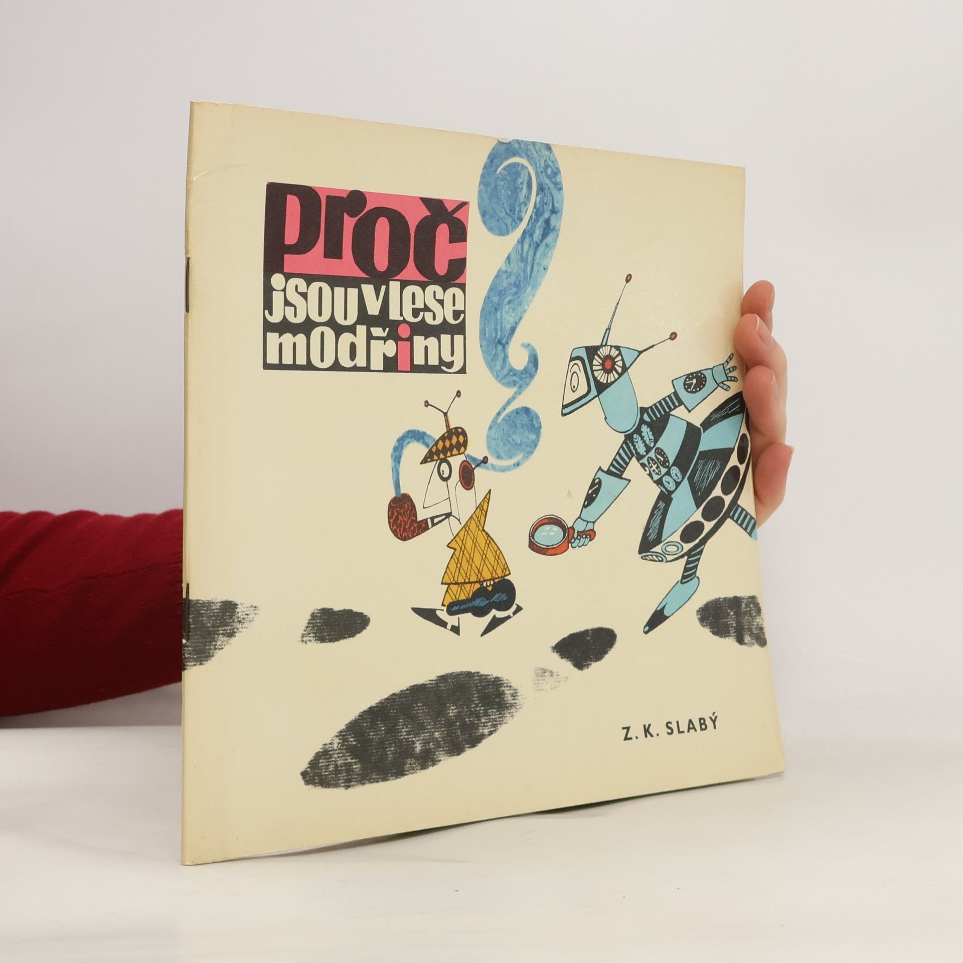 Zdeněk Karel Slabý Proč jsou v lese modřiny?