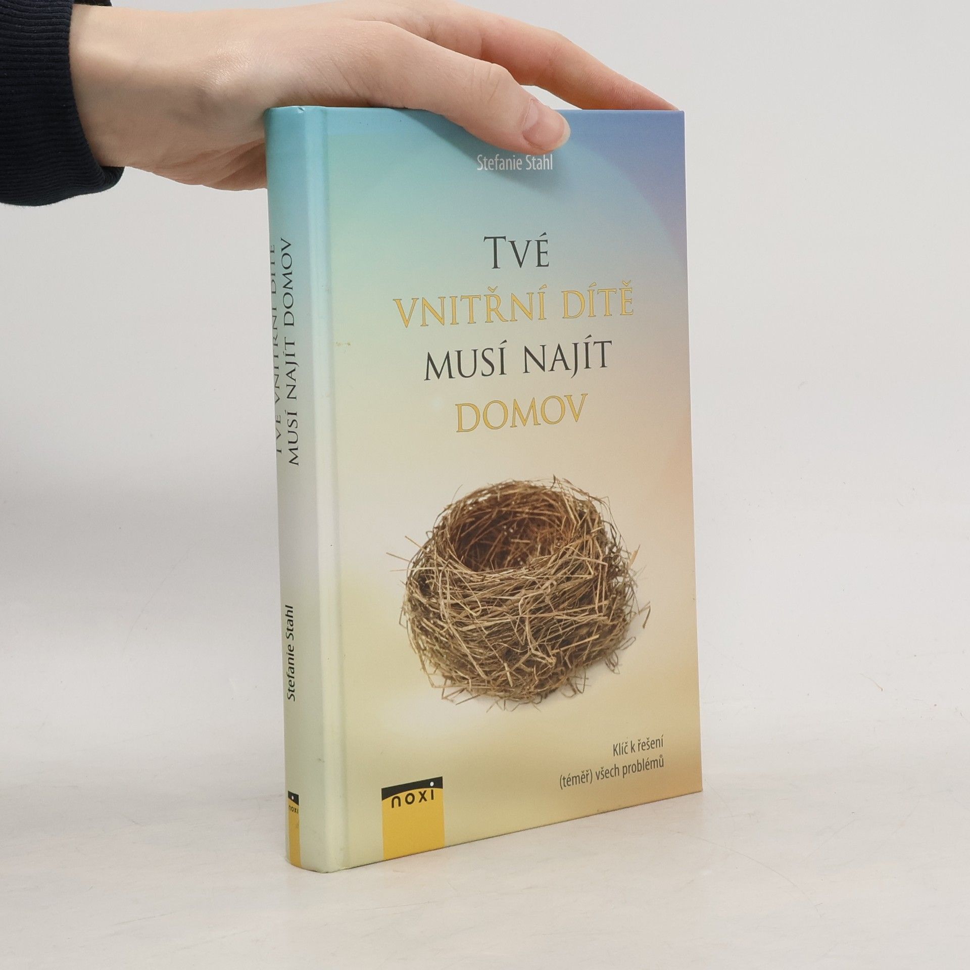 Stefanie Stahl Tvé vnitřní dítě musí najít domov