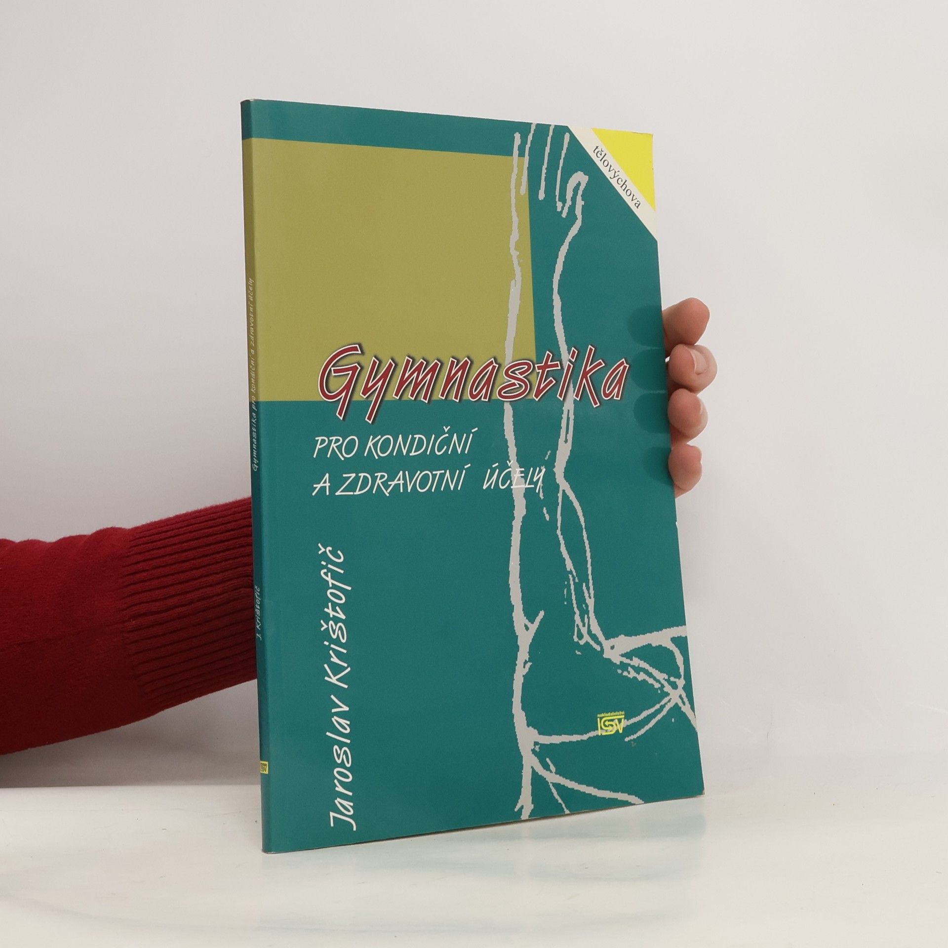 Jaroslav Krištofič Gymnastika pro kondiční a zdravotní účely