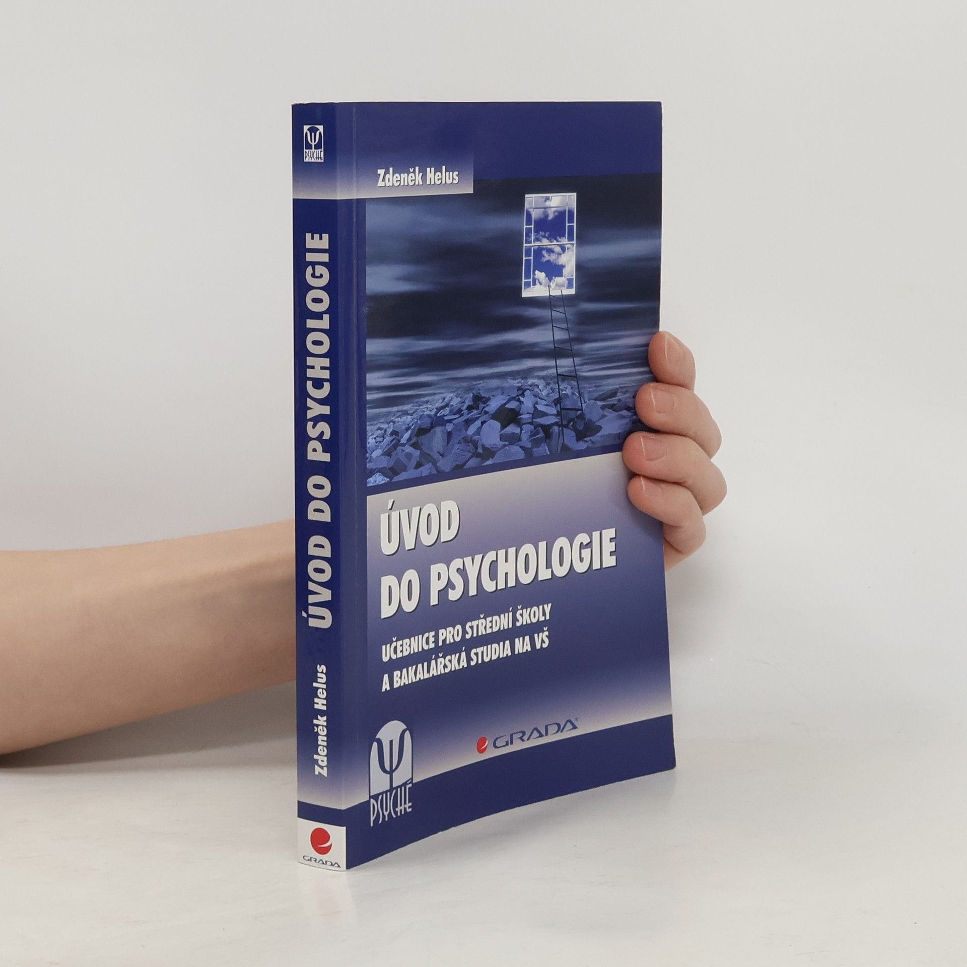 Zdeněk Helus Úvod do psychologie. Učebnice pro střední školy a bakalářská studia na VŠ