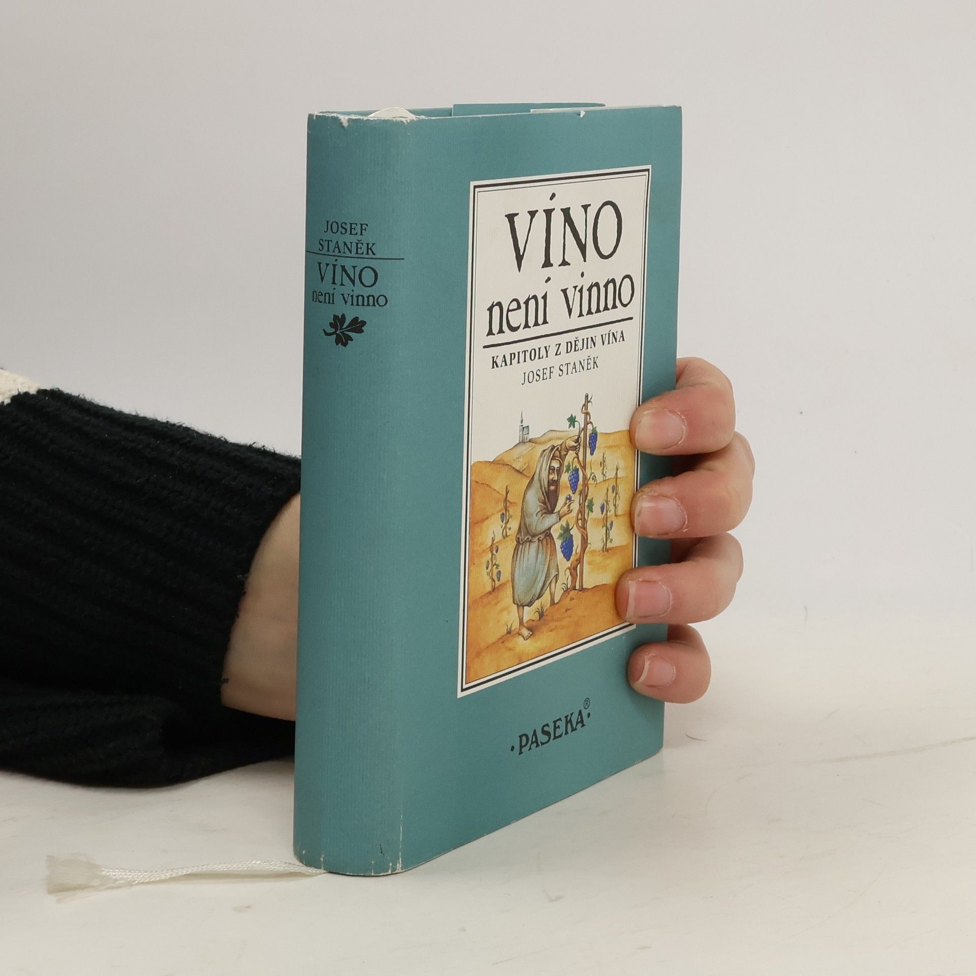 Josef Staněk Víno není vinno : kapitoly z dějin vína