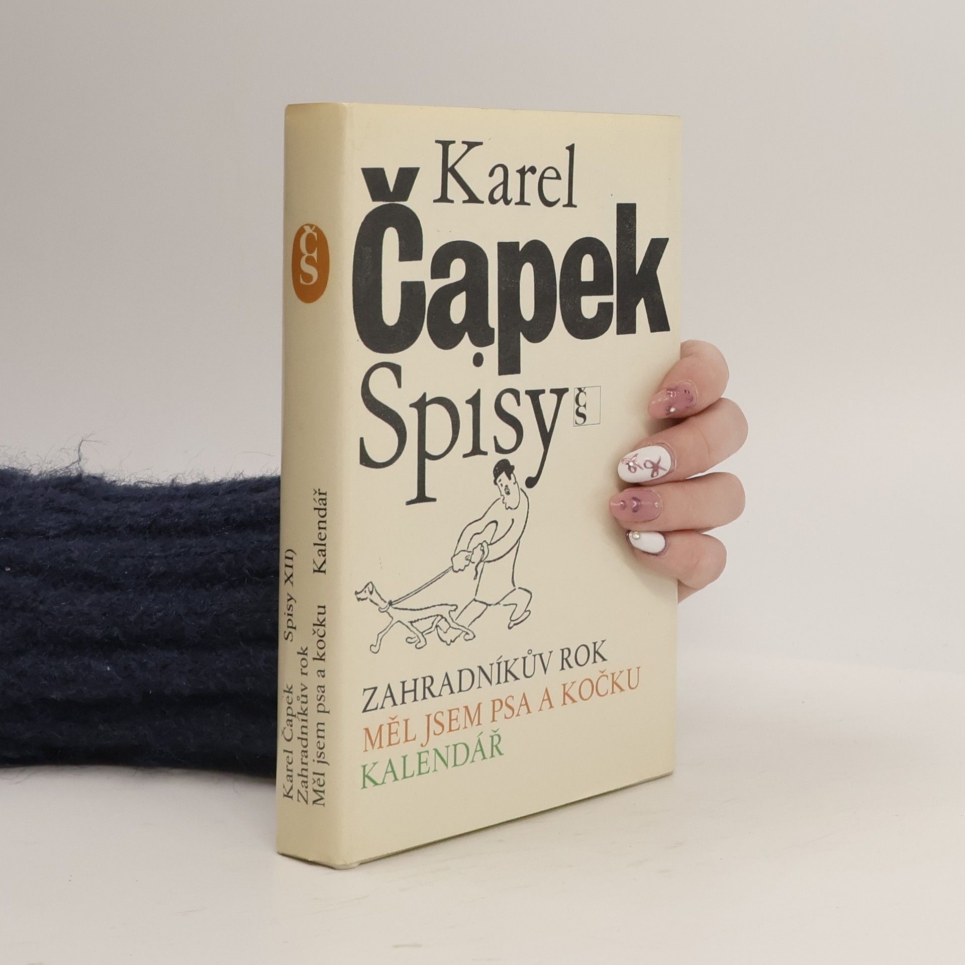 Karel Čapek Spisy XII. Zahradníkův rok. Měl jsem psa a kočku. Kalendář
